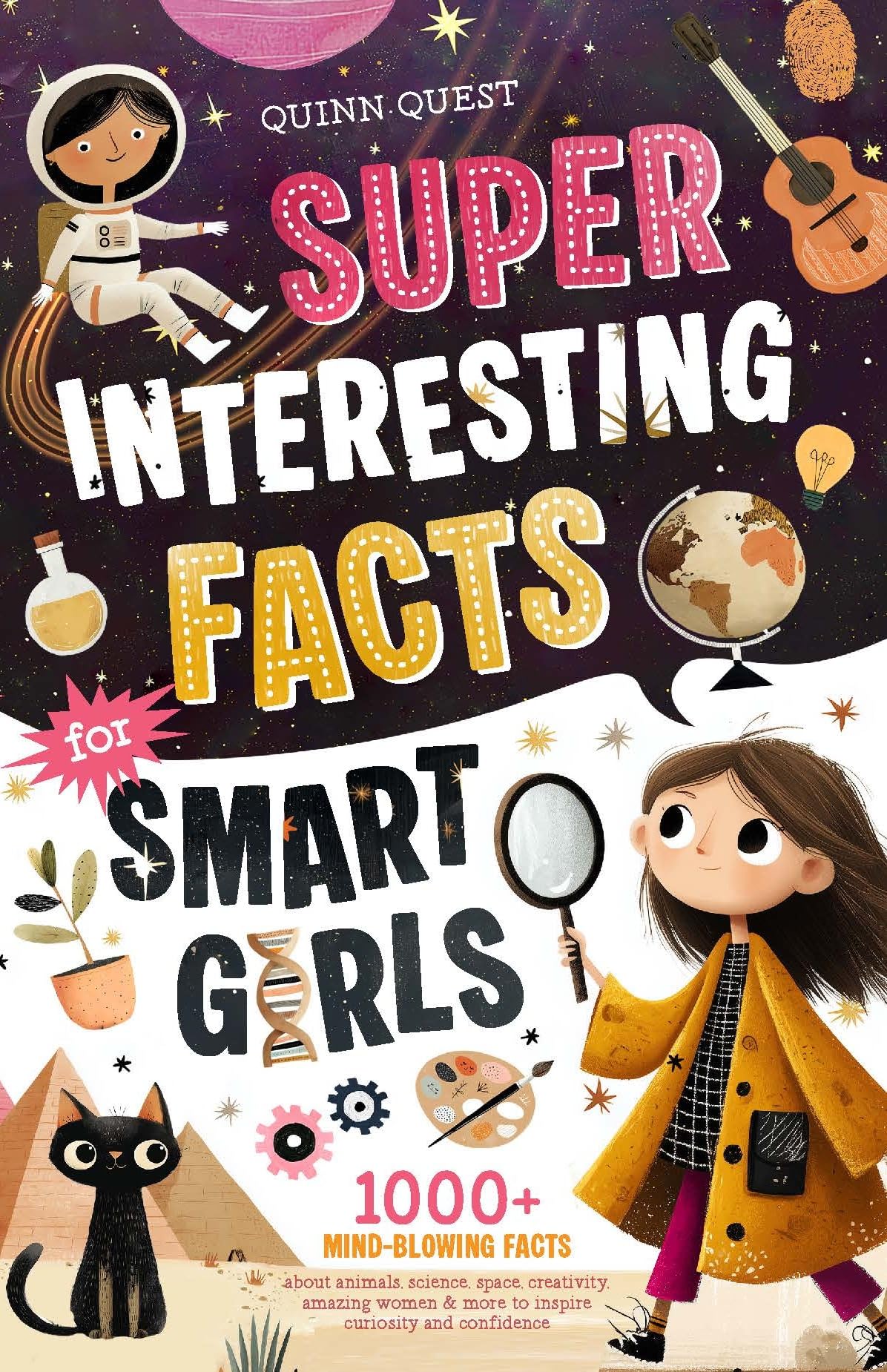 Super Interesting Facts for Smart Girls (Smart Kids Gift Books Book 1)