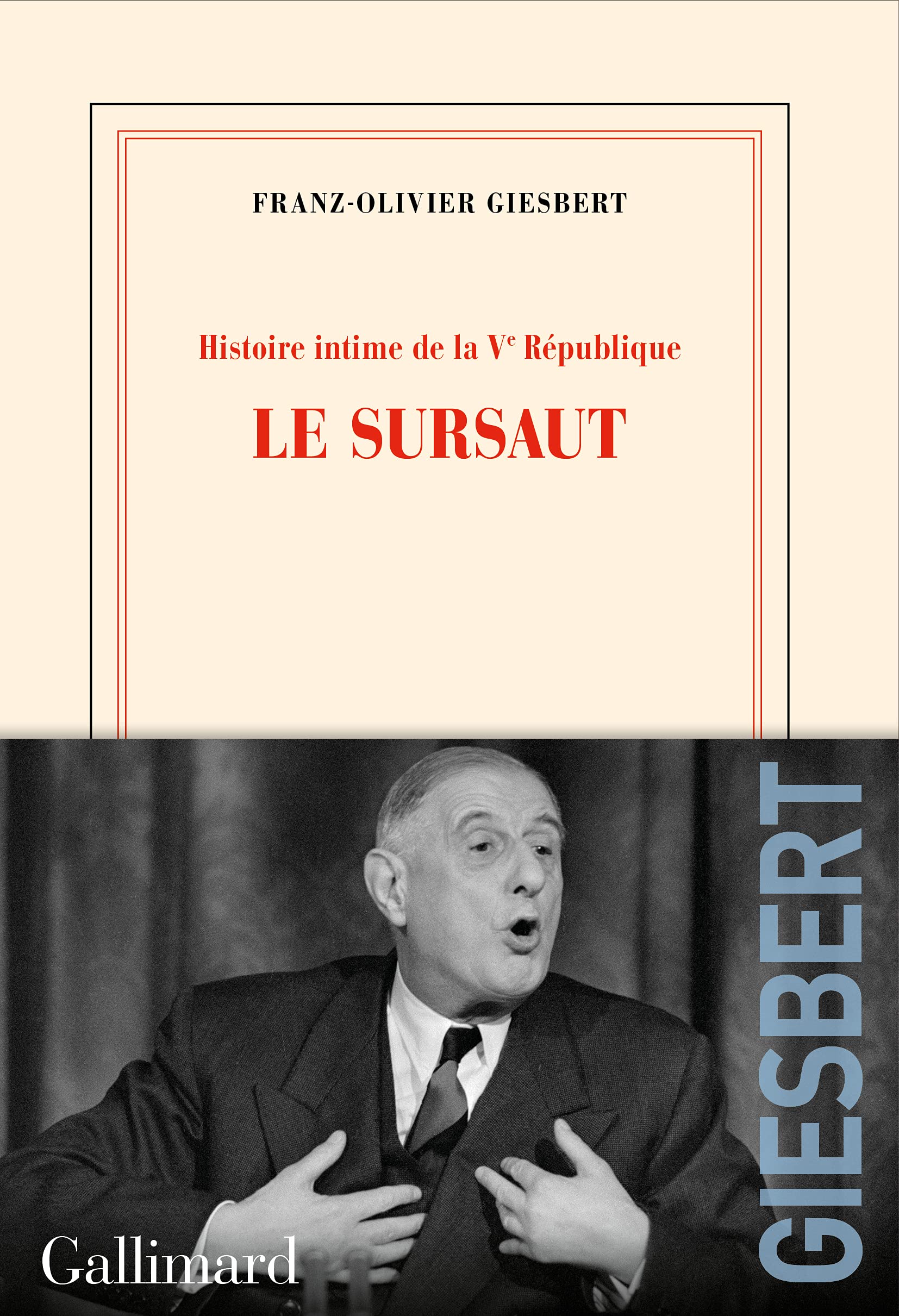 HISTOIRE INTIME DE LA VE RÉPUBLIQUE T.01 : LE SURSAUT