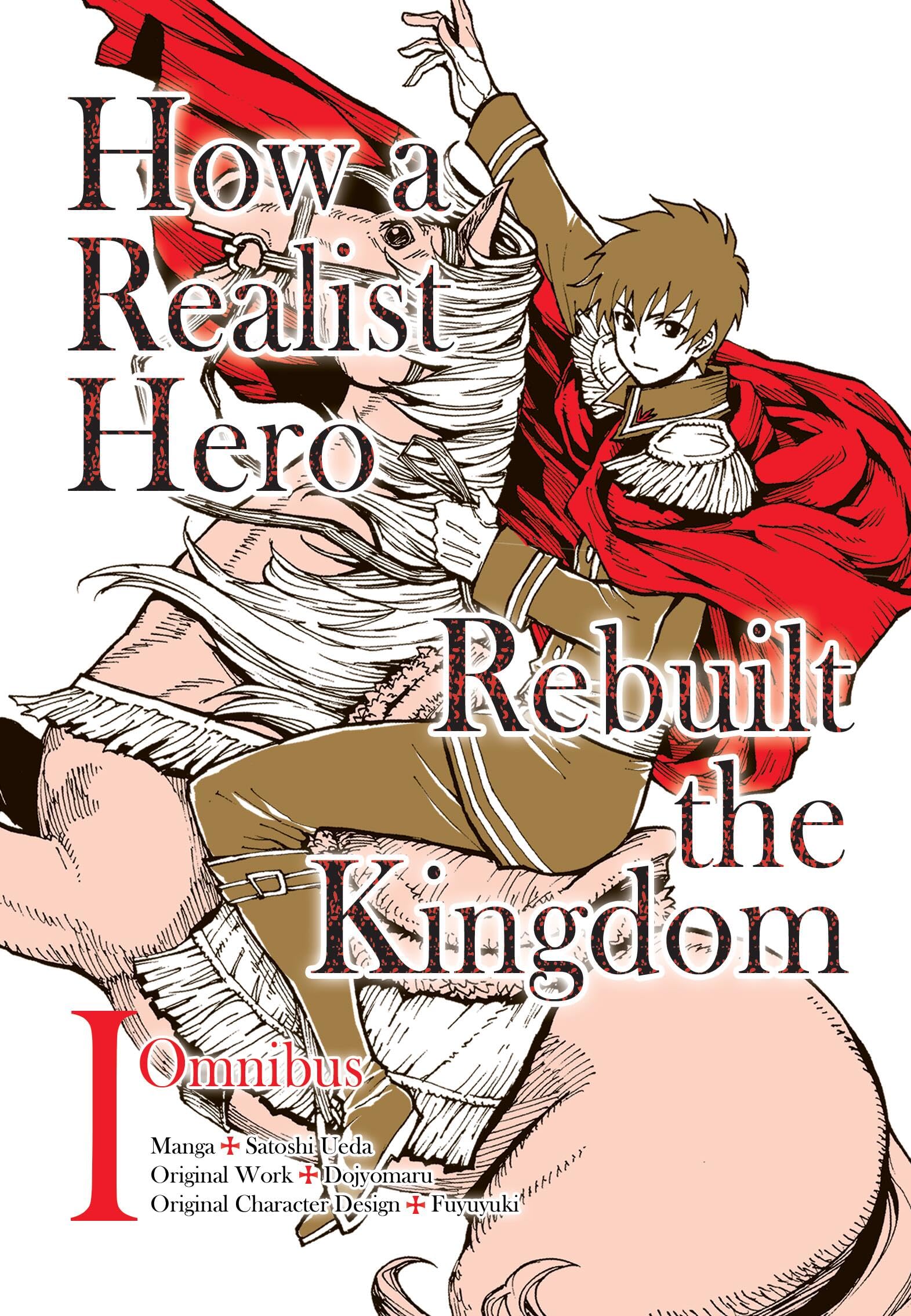How a Realist Hero Rebuilt the Kingdom (Manga): Omnibus 1 (HOW REALIST HERO REBUILT KINGDOM OMNIBUS GN)