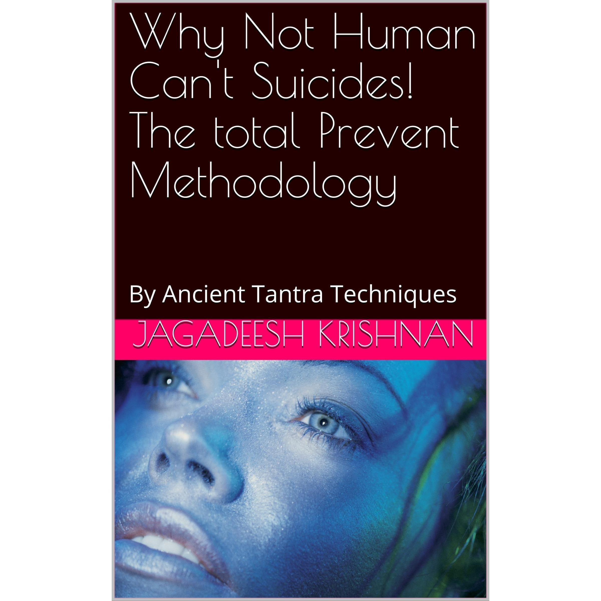 Why Not Human Can't Suicide The total Prevention Methodology