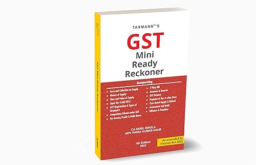 Taxmann's GST Mini Ready Reckoner – Explanation in a step-by-step manner, starting from the basics of GST to the end procedure of payment of taxes | Suitable for beginners [Finance Act 2023]
