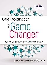 Care Coordination: The Game Changer: The Game Changer How Nursing is Revolutionizing Quality Care