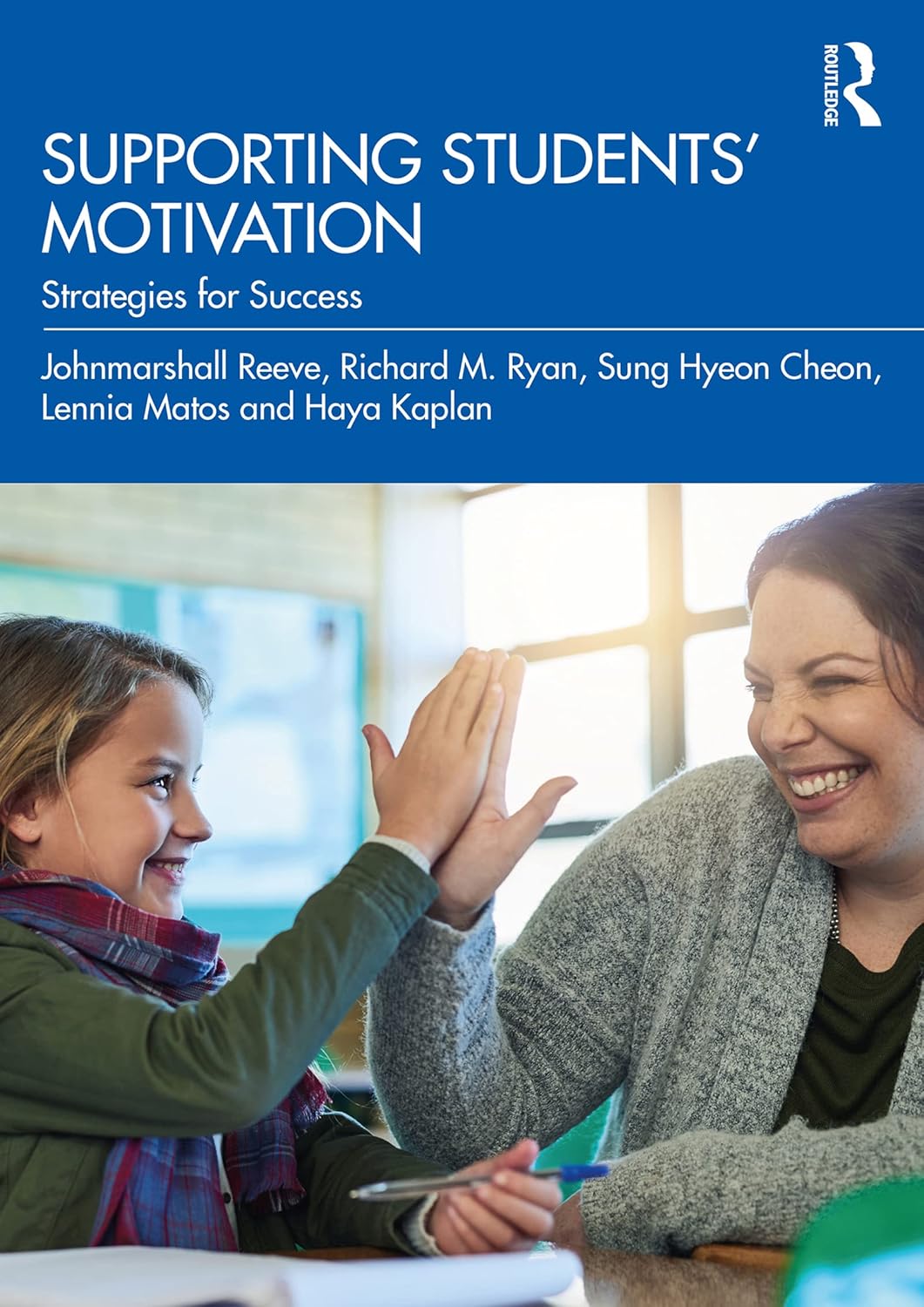 Supporting Students' Motivation: Strategies for Success      1st Edition, Kindle Edition