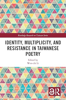 Identity, Multiplicity, and Resistance in Taiwanese Poetry (Routledge Research on Taiwan Series) book cover