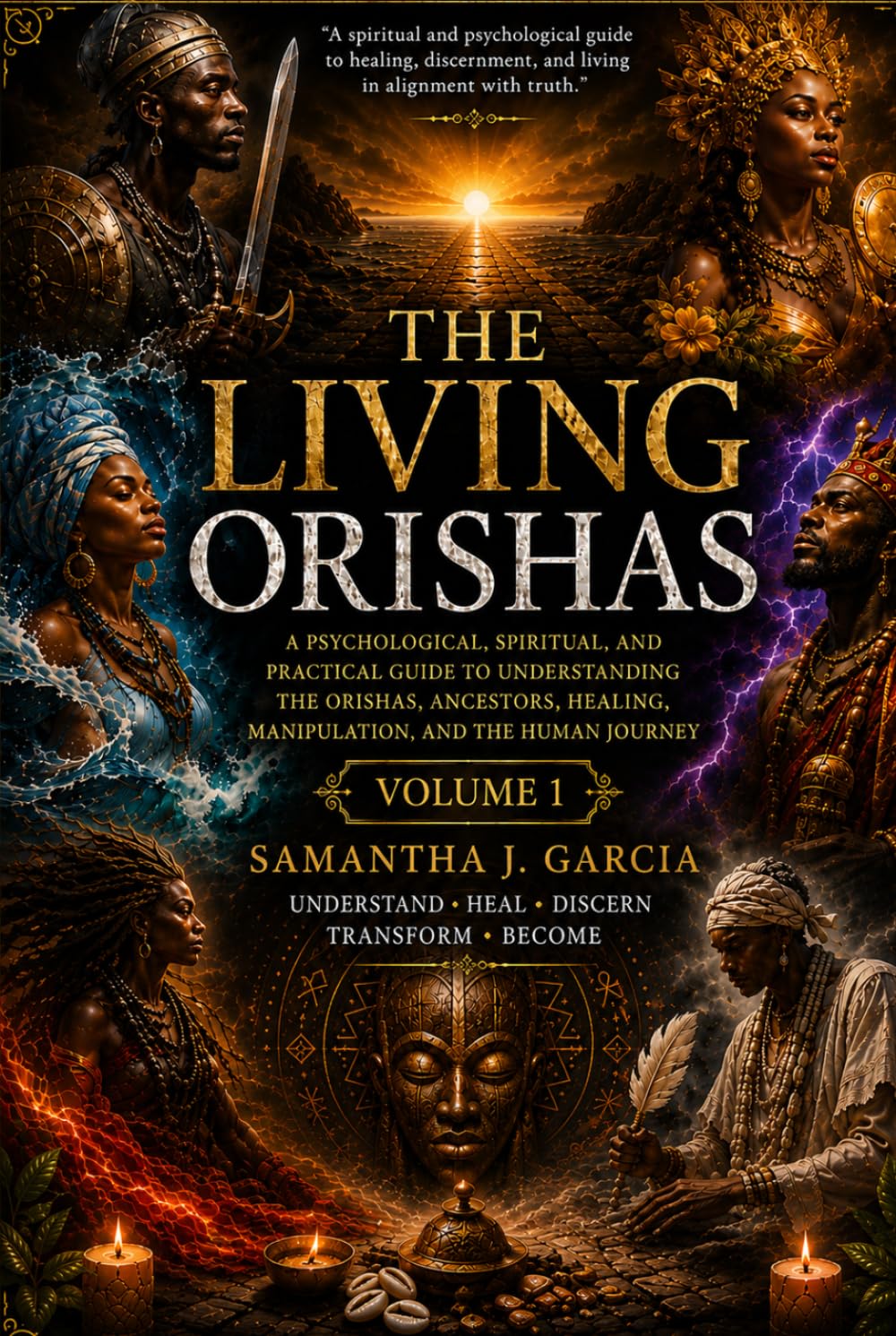 The Living Orishas Vol.1: A Psychological, Spiritual, and Trauma-Informed Guide to the Orisha Tradition
