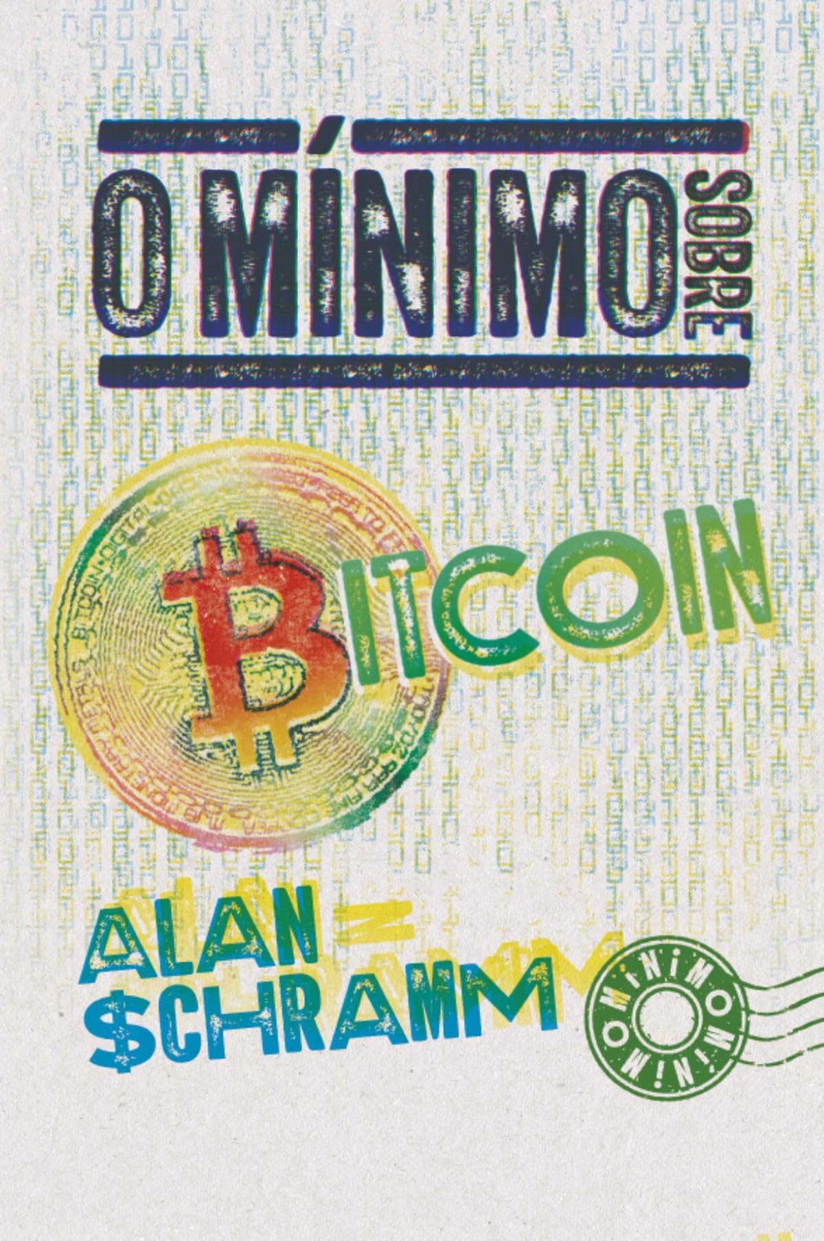 O mínimo sobre Bitcoin : Schramm, Alan: Amazon.com.br: Livros