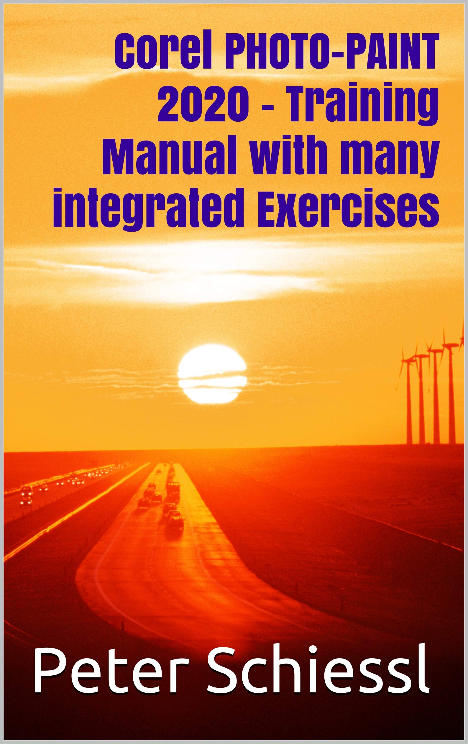 Corel PHOTO-PAINT 2020 - Training Manual with many integrated Exercises