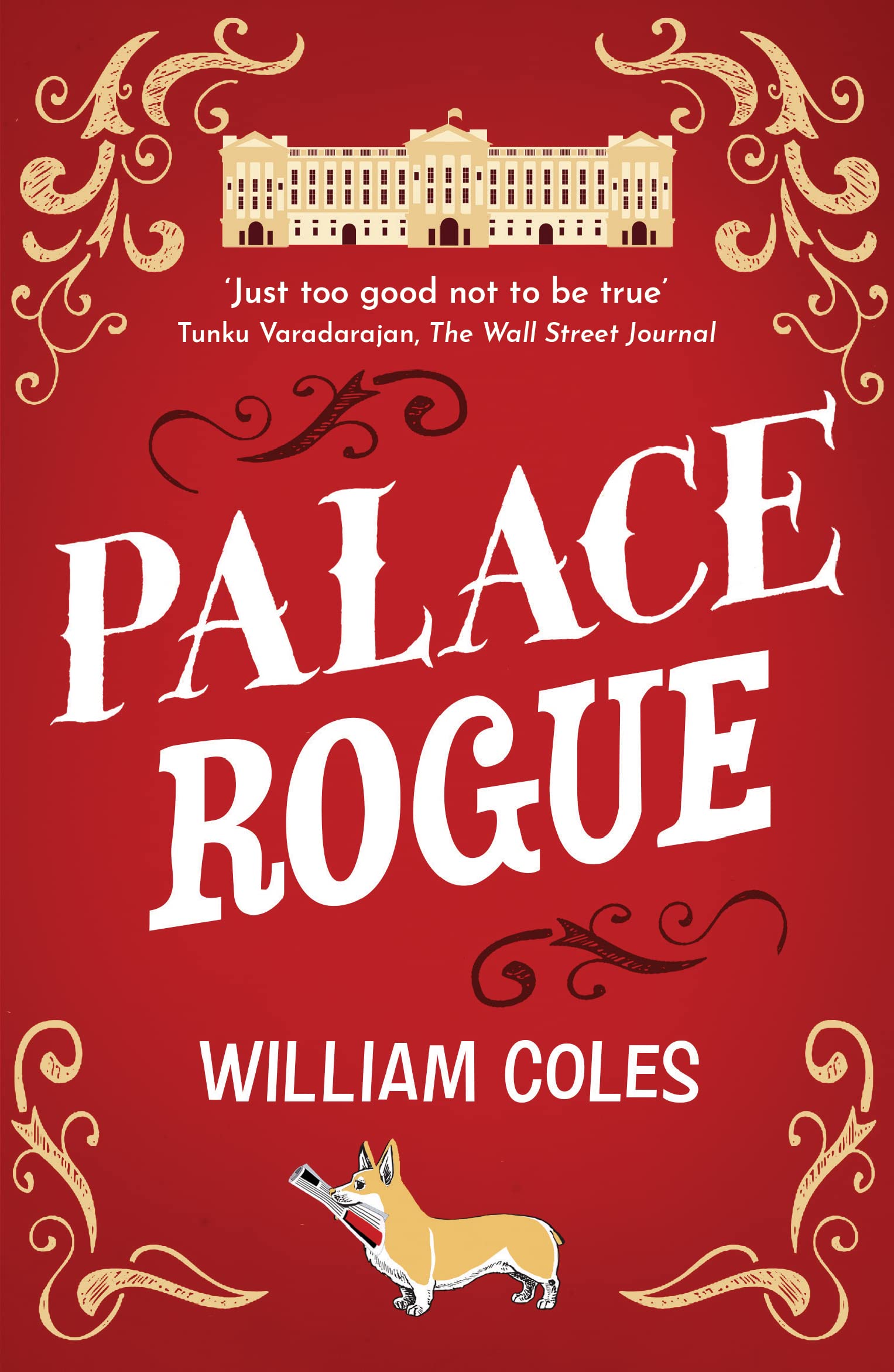 Palace Rogue: 'A must for royal fans' Hello Magazine,William Col