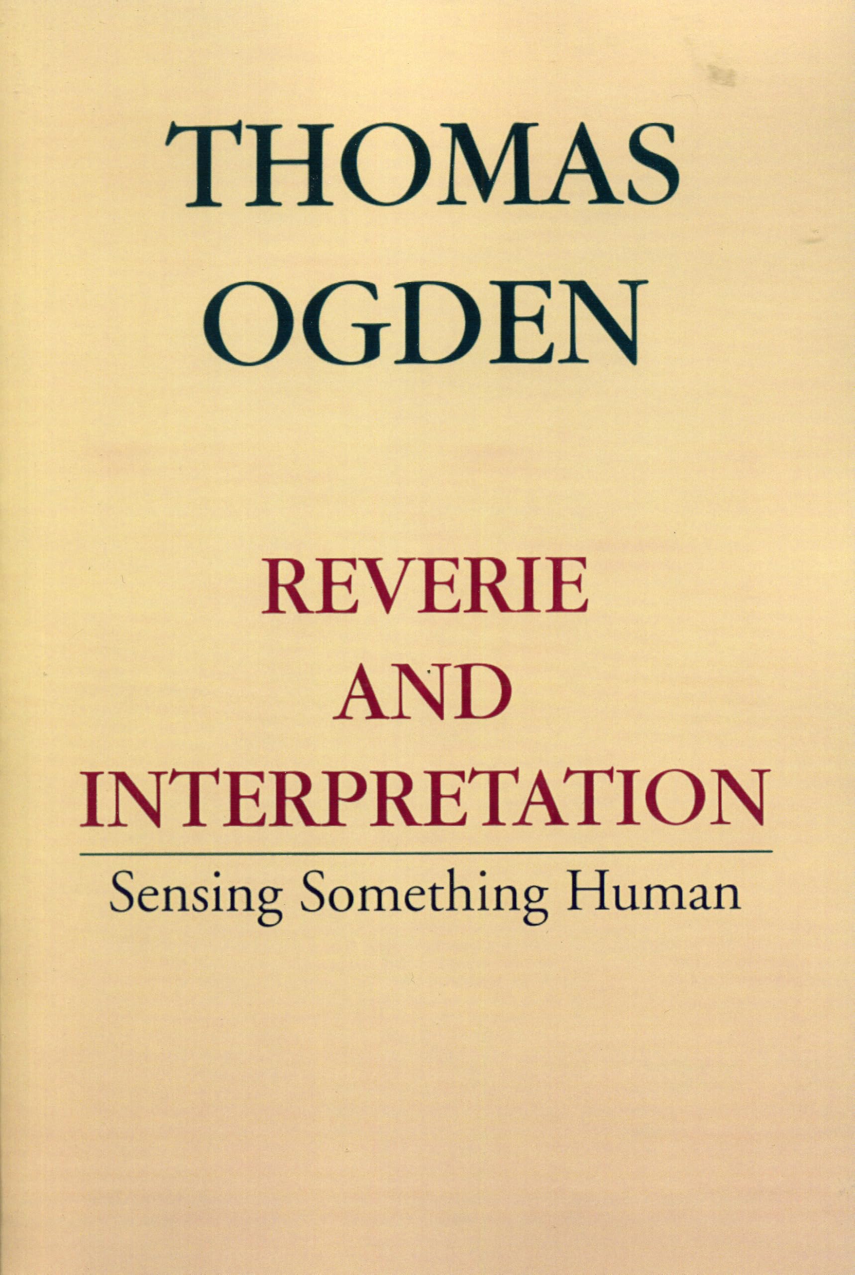 Reverie and Interpretation: Sensing Something Human