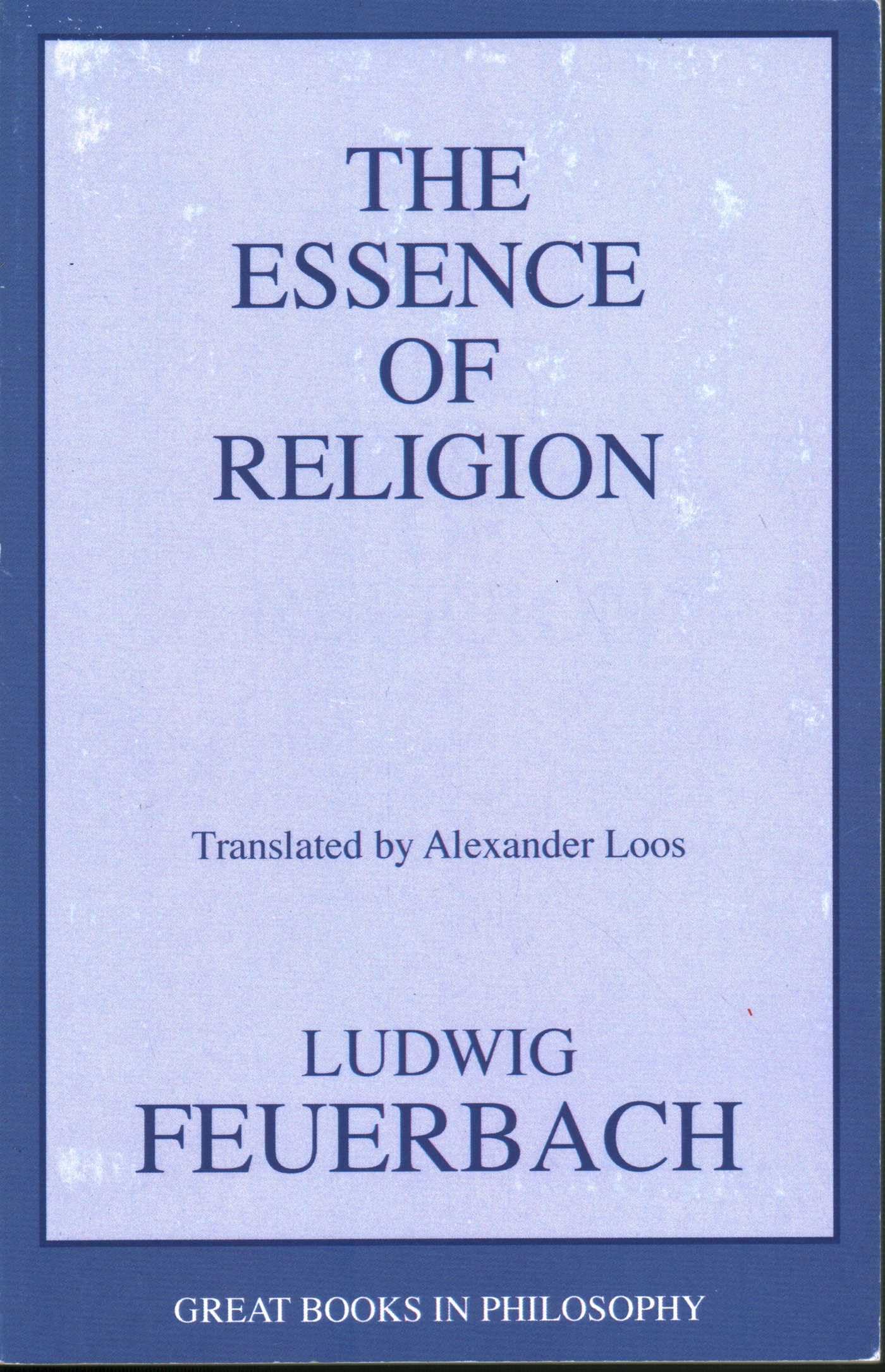 The Essence of Religion by Ludwig Feuerbach - 9781591022138