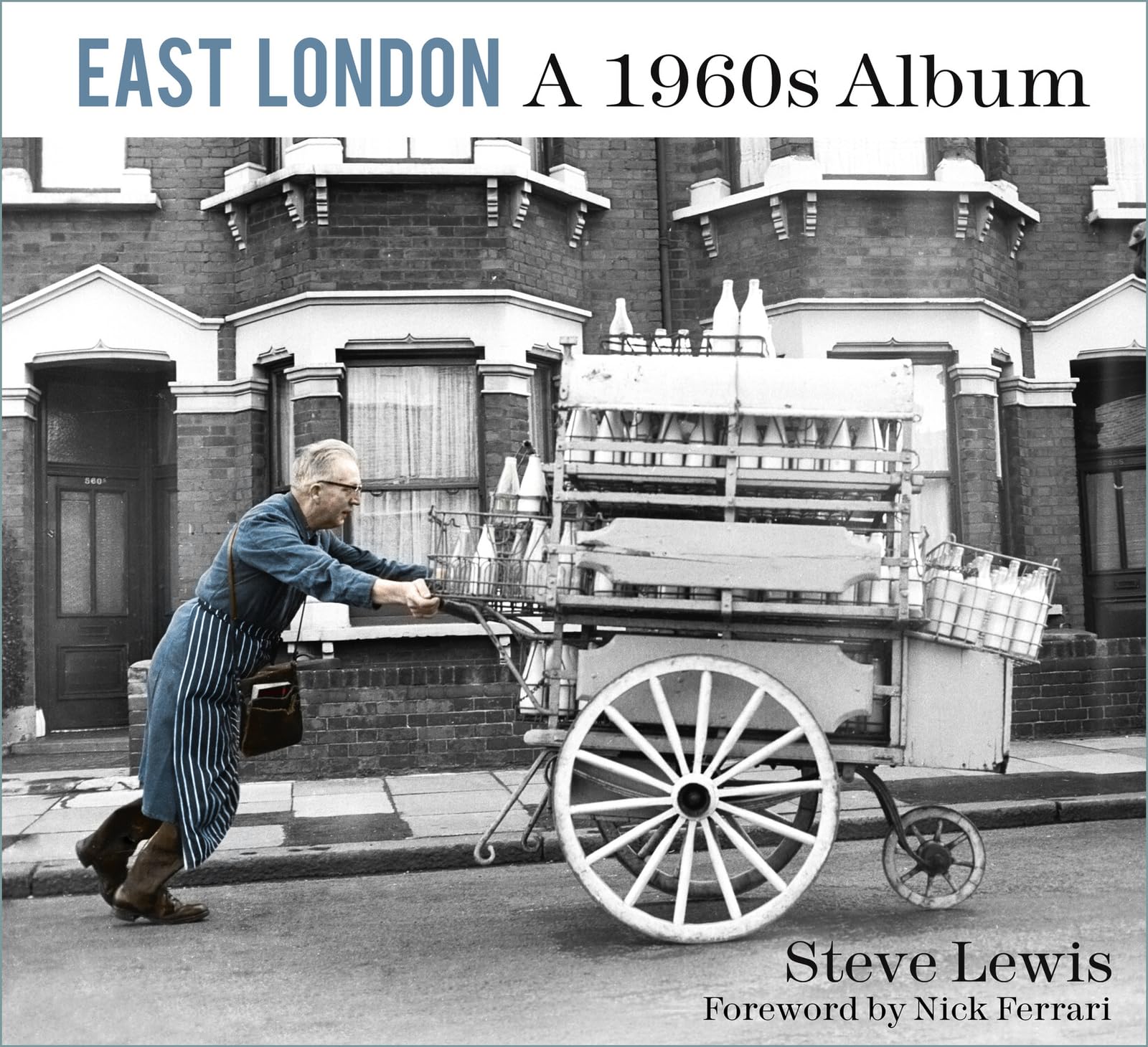 East London: A 1960s Album A 1960s Album by Steve Lewis (Paperback Book)