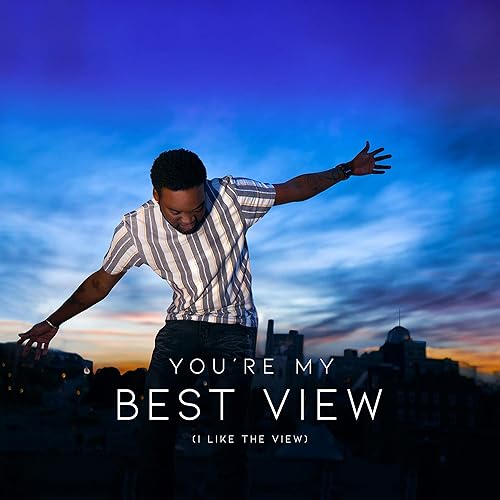 You Re My Best View I Like The View By Ajay Stevens On Amazon Music Amazon Com