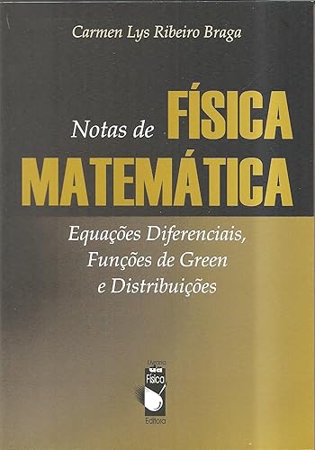 Notas de física matemática equações diferenciais, funções de green e distribuições