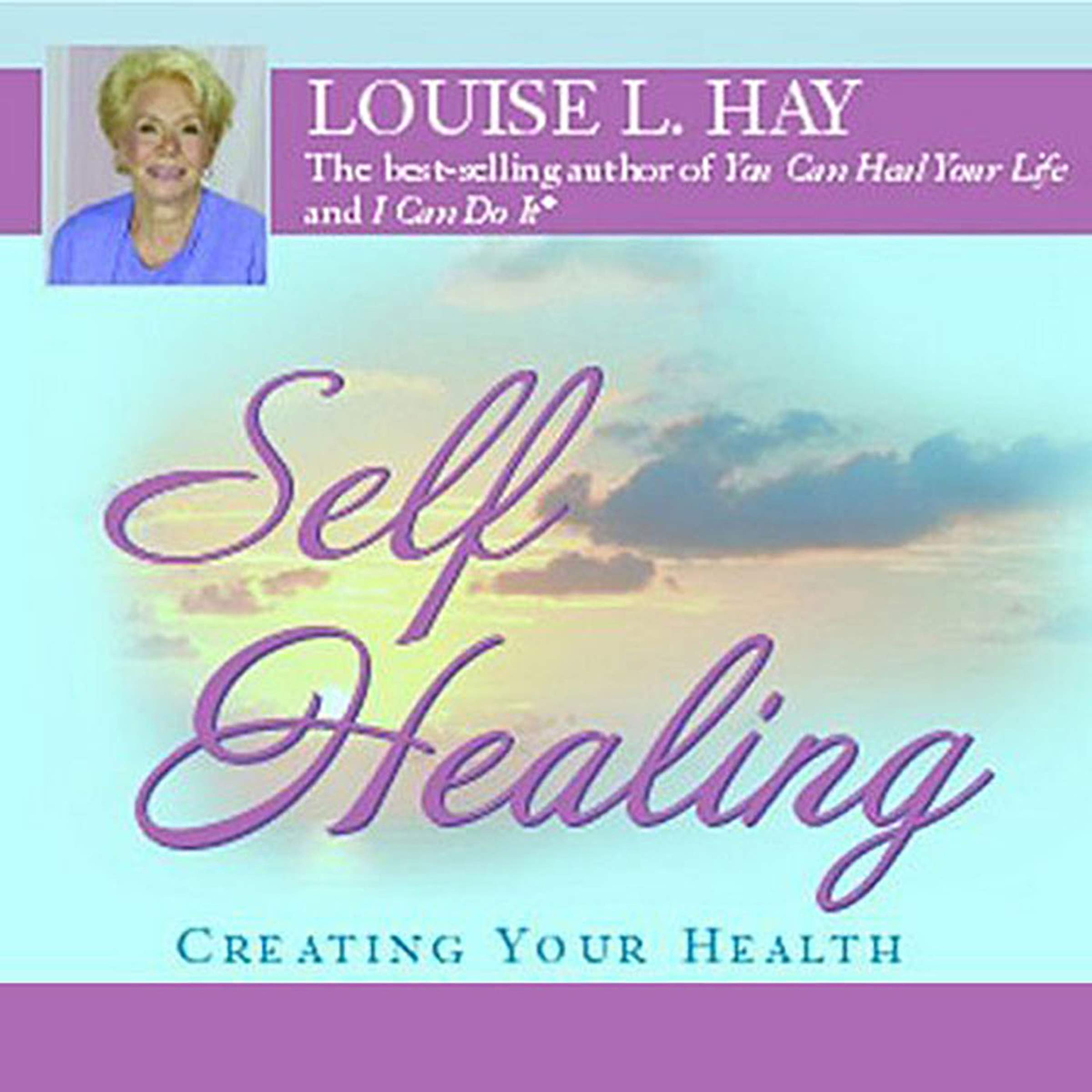 Self-Healing: Creating Your Health