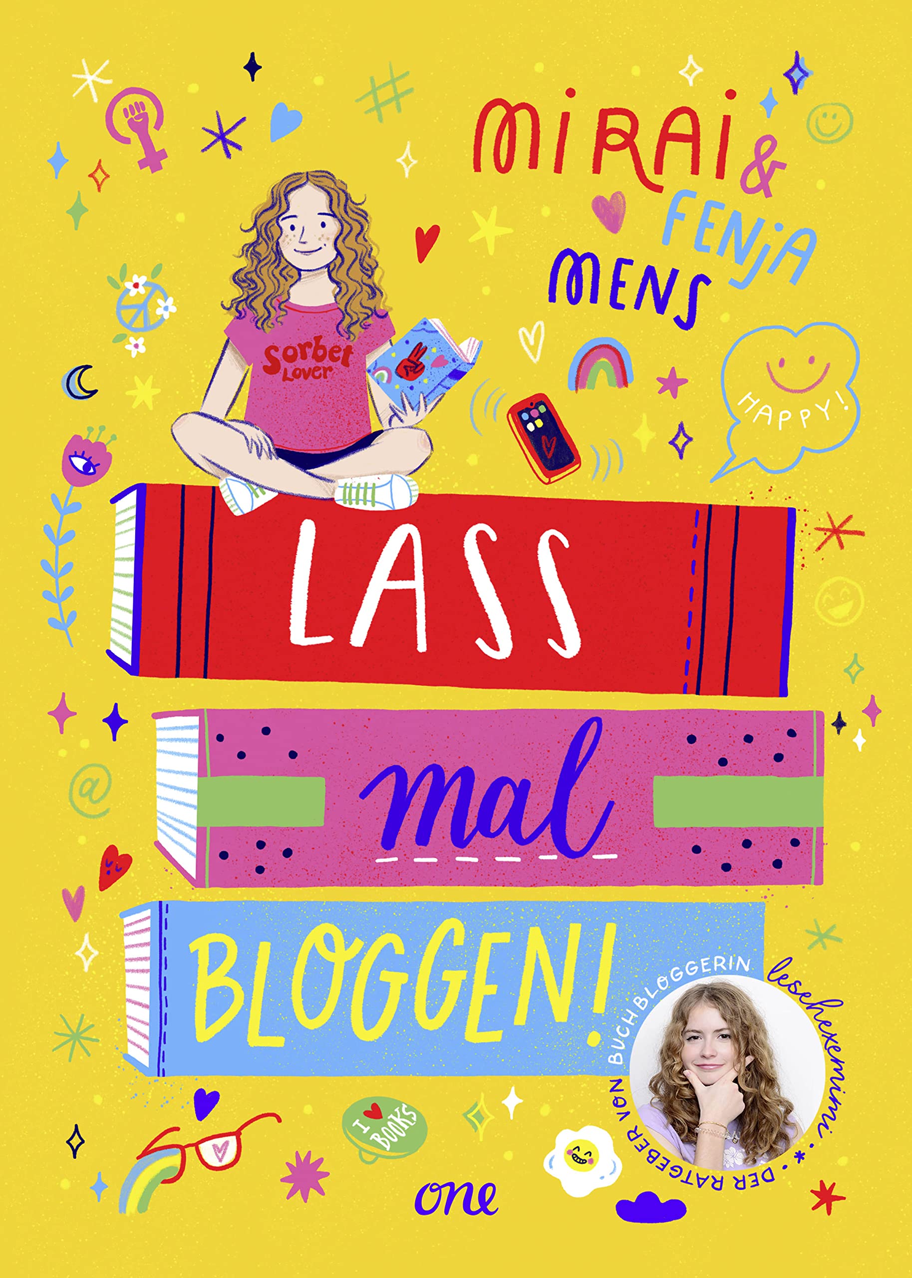 Lass mal bloggen! - Der Ratgeber von Buchbloggerin lesehexemimi: Deutschlands bekannteste jugendliche Bookstagramerin verrät ihre Tipps & Tricks