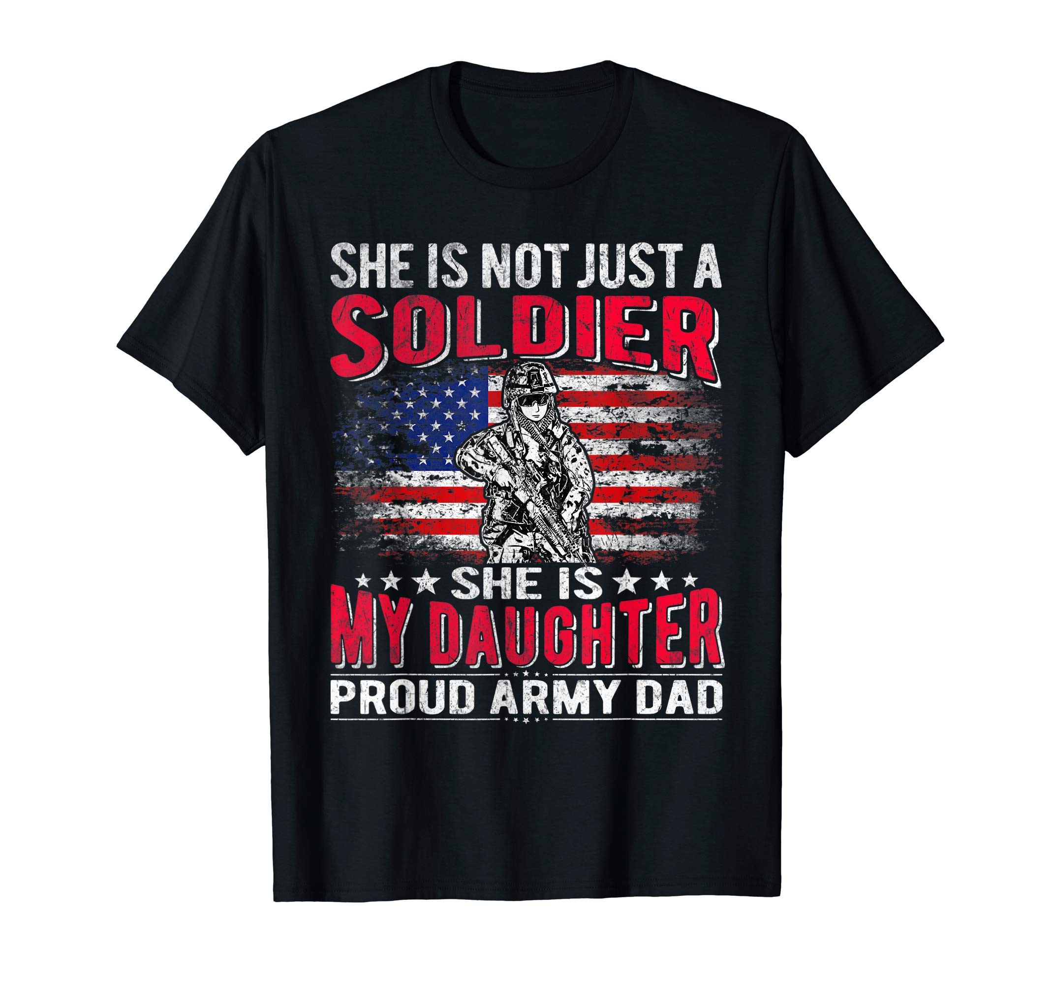 TCorner My Soldier Hero ShirtsShe Is Not Just A Solider She Is My Daughter Proud Army Dad T-Shirt