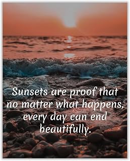Sunsets- Every Day Can End Beautifully - Inspirational Quotes Wall Art, Ocean Themed Beach Sunset Wall Art Print Is Ideal Wall Decor For Home Decor, StudioDecor, & Beach House Decor. Unframed- 8x10"