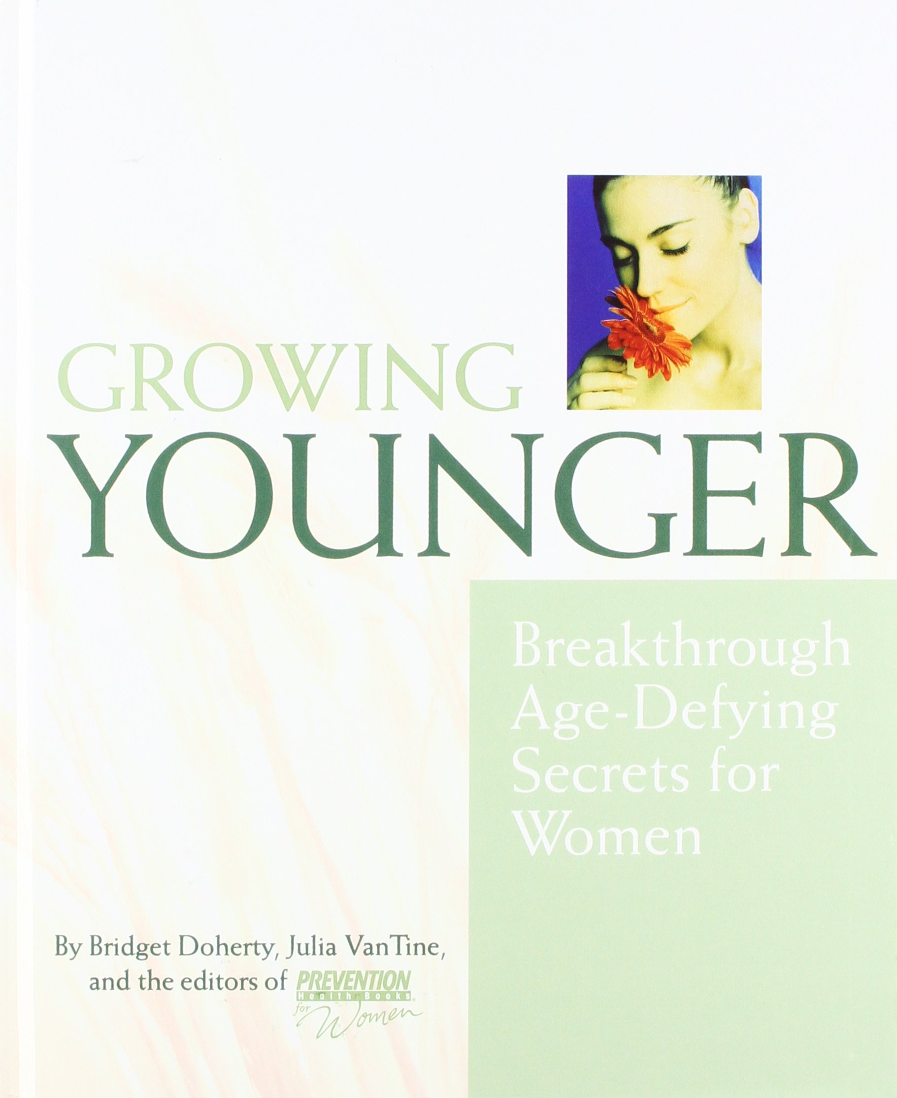 Growing Younger: Age-Defying Secrets for Women