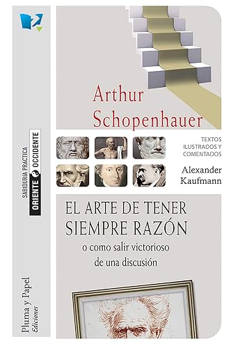 El arte de tener siempre razón o cómo salir victorioso de una discusión
