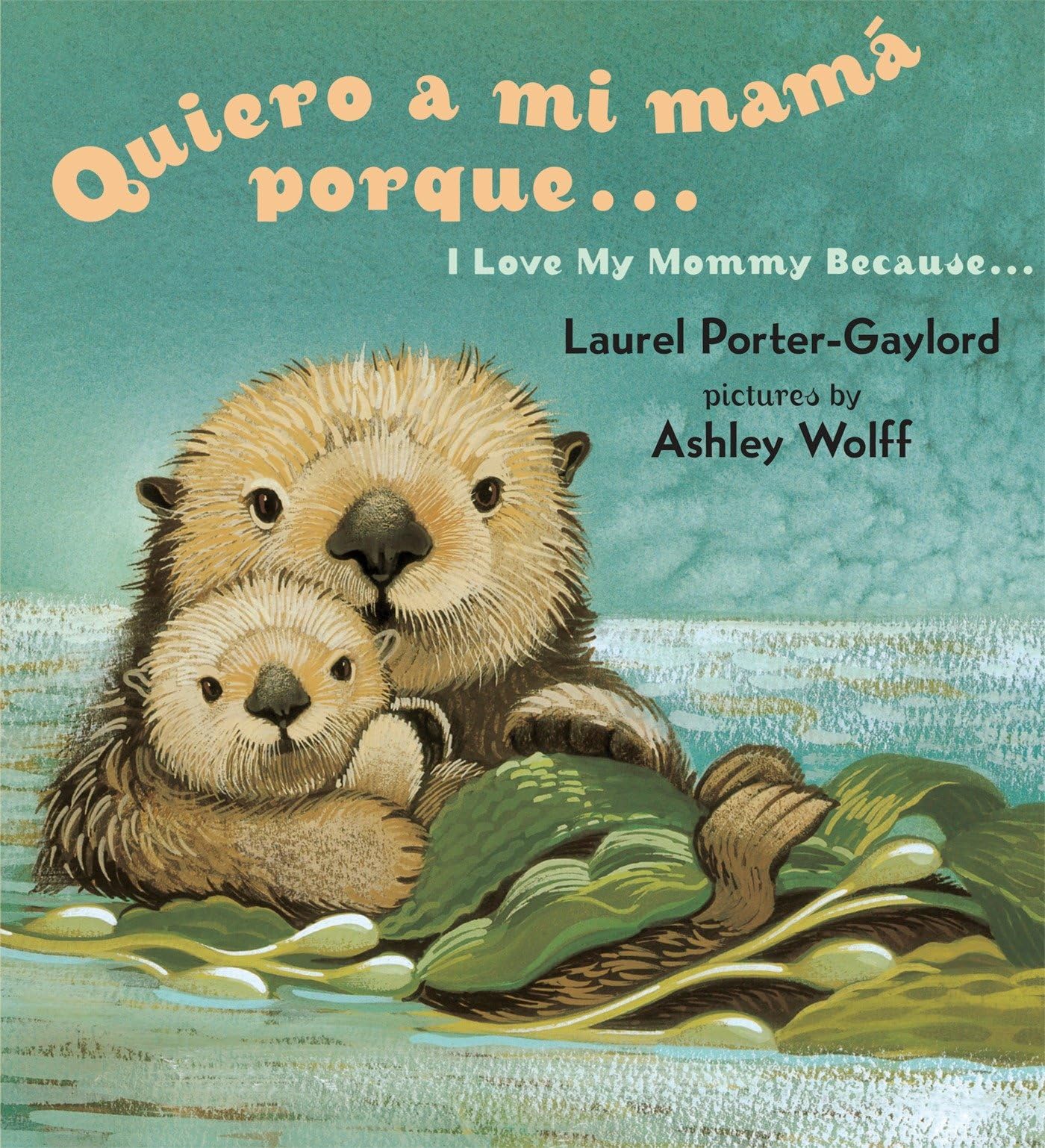 Cover of Quiero a mi Mama Porque (I Love my Mommy Because Eng/Span ed)