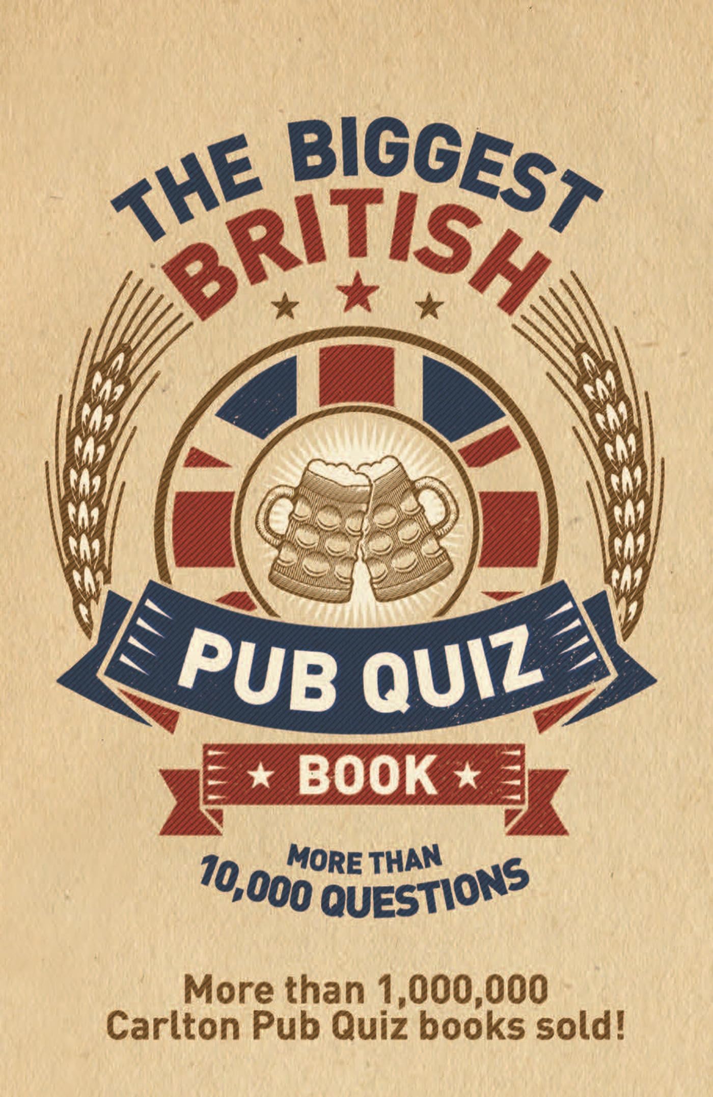 The Biggest British Pub Quiz Book: Over 10,000 questions (The Pub Quiz Book series)