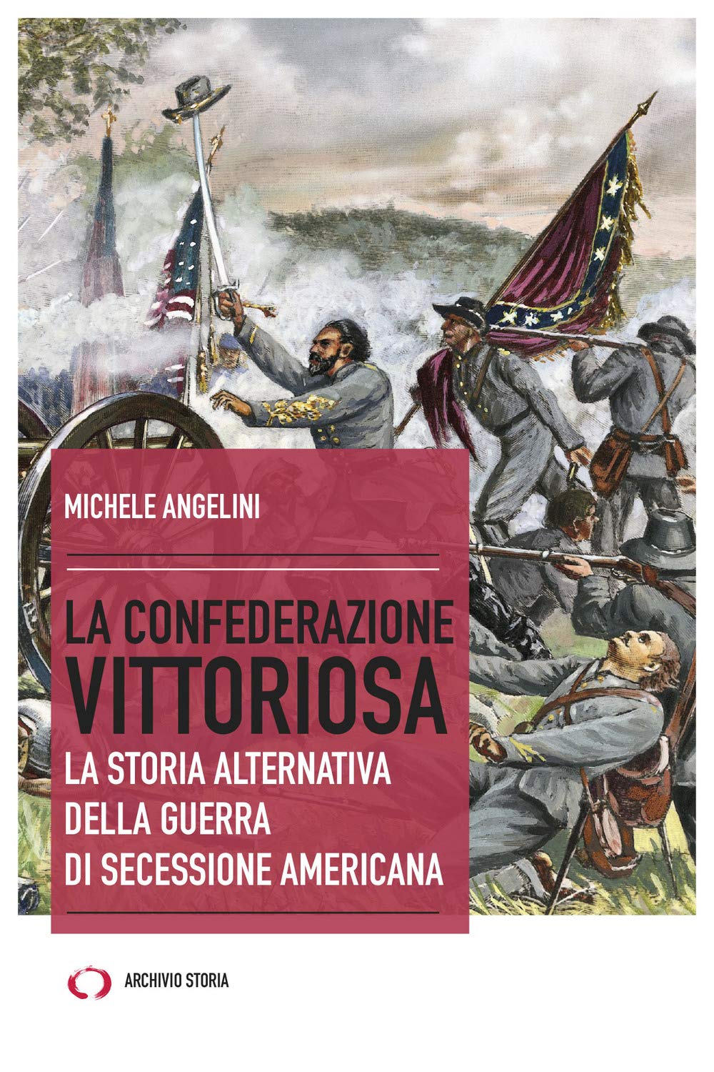 La Confederazione Vittoriosa. La Storia Alternativa Della Guerra Di Secessione Americana - 4