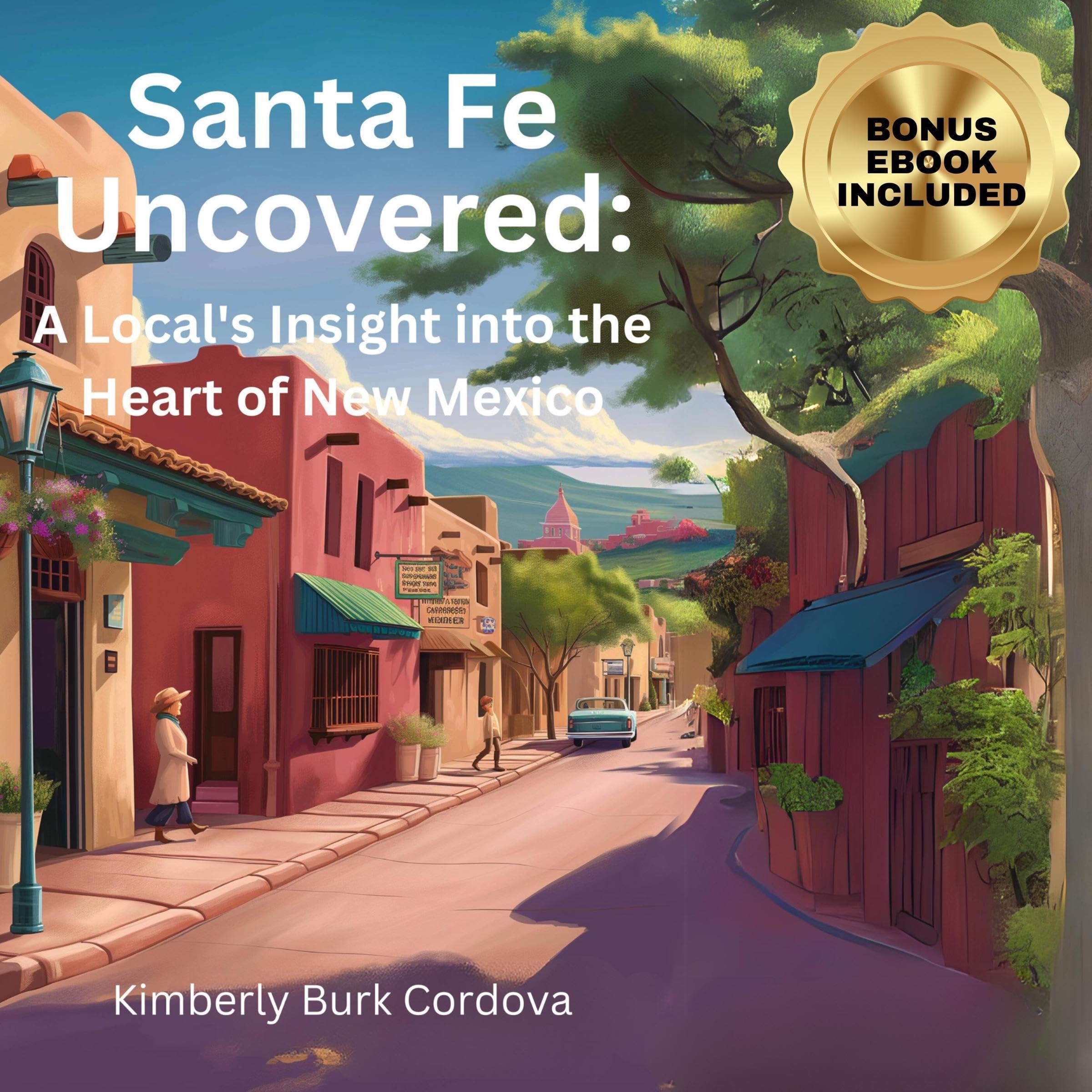 Cover art for Santa Fe Uncovered: A Local's Insight into the Heart of New Mexico