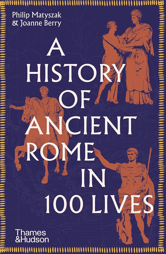 Amazon.com: A History of Ancient Rome in 100 Lives: 9780500297056