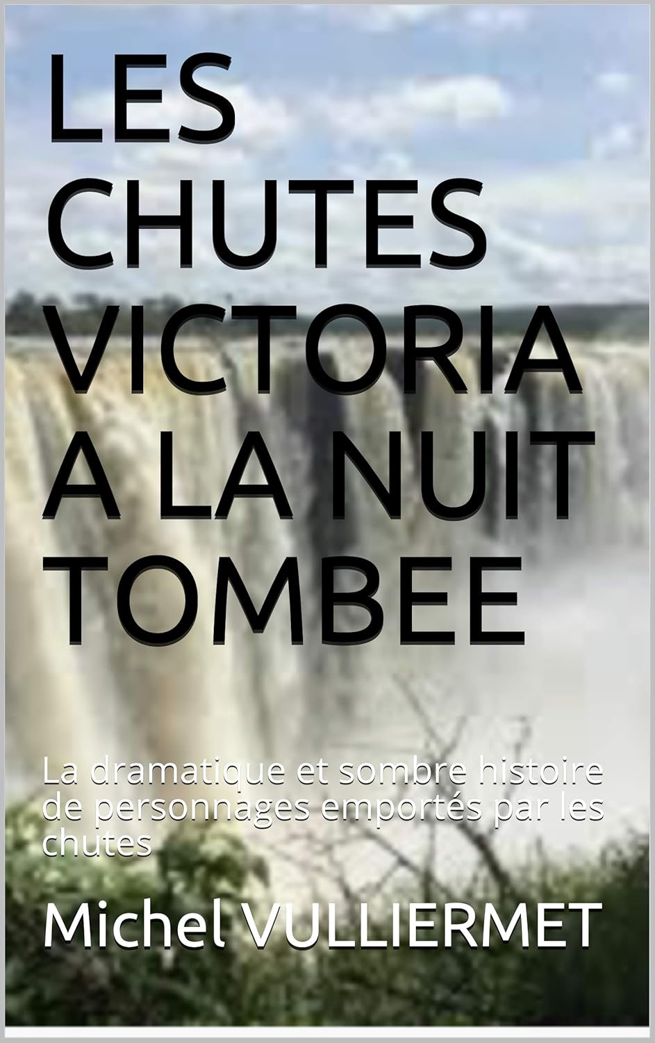 LES CHUTES VICTORIA A LA NUIT TOMBEE: La dramatique et sombre histoire ...