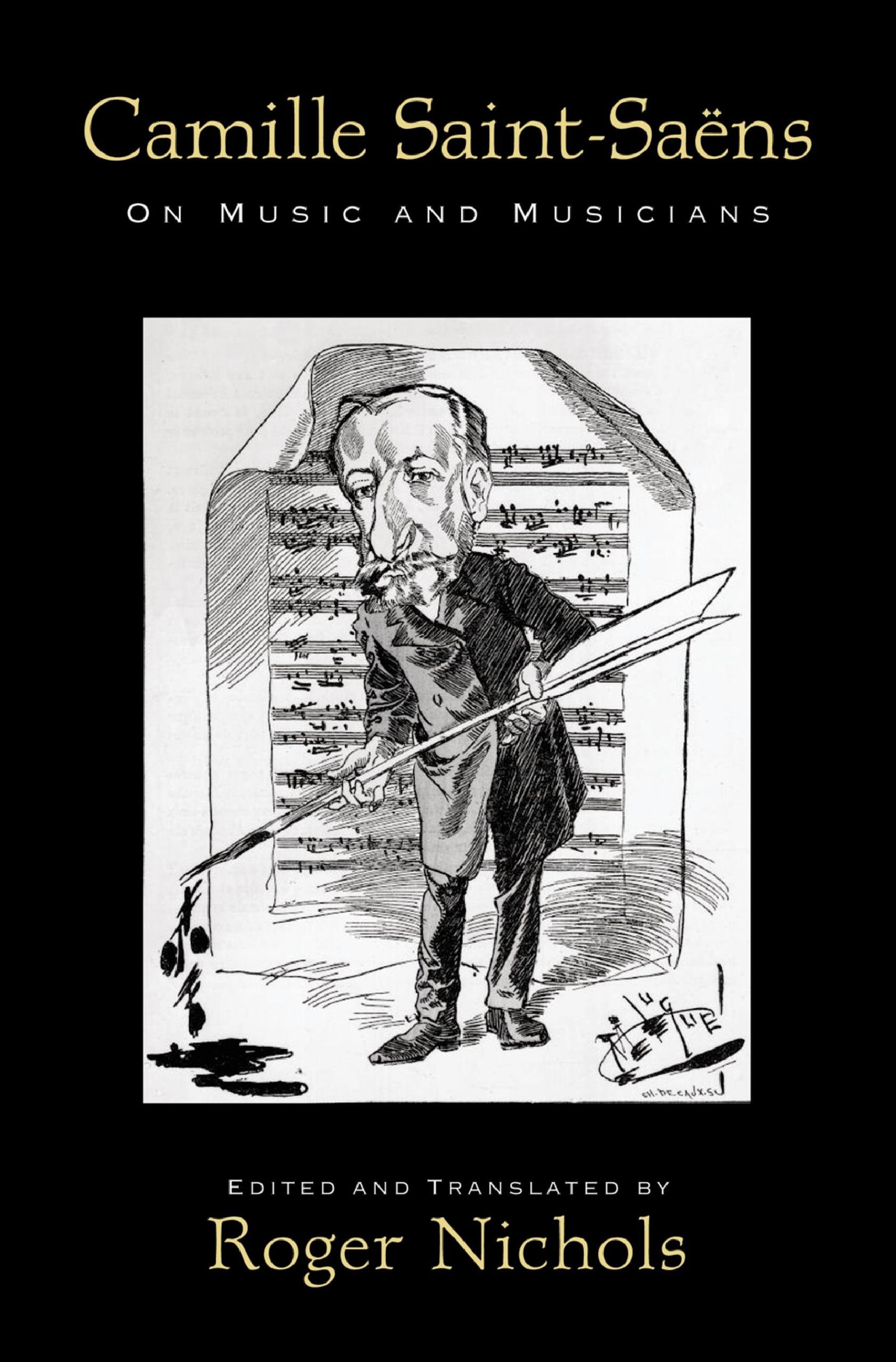 Saint-Saëns: On Music and Musicians English Edition essai de musicologie et critique musicale