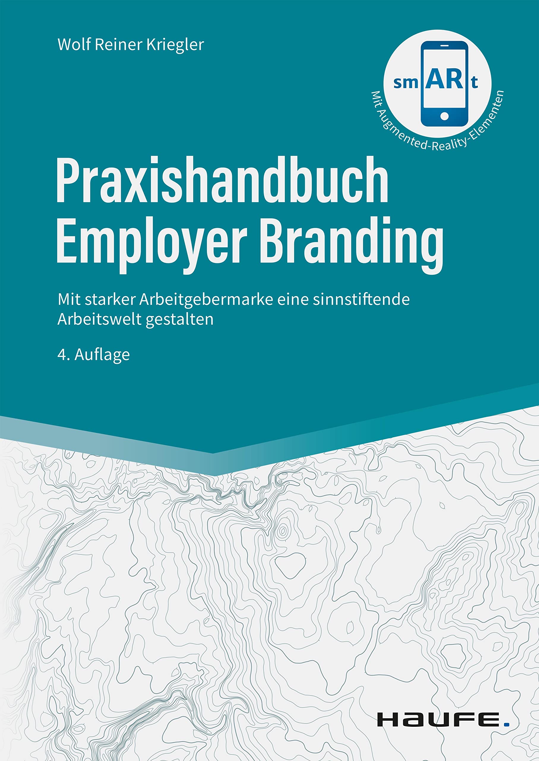 Praxishandbuch Employer Branding: Mit starker Arbeitgebermarke eine sinnstiftende Arbeitswelt gestalten (Haufe Fachbuch)