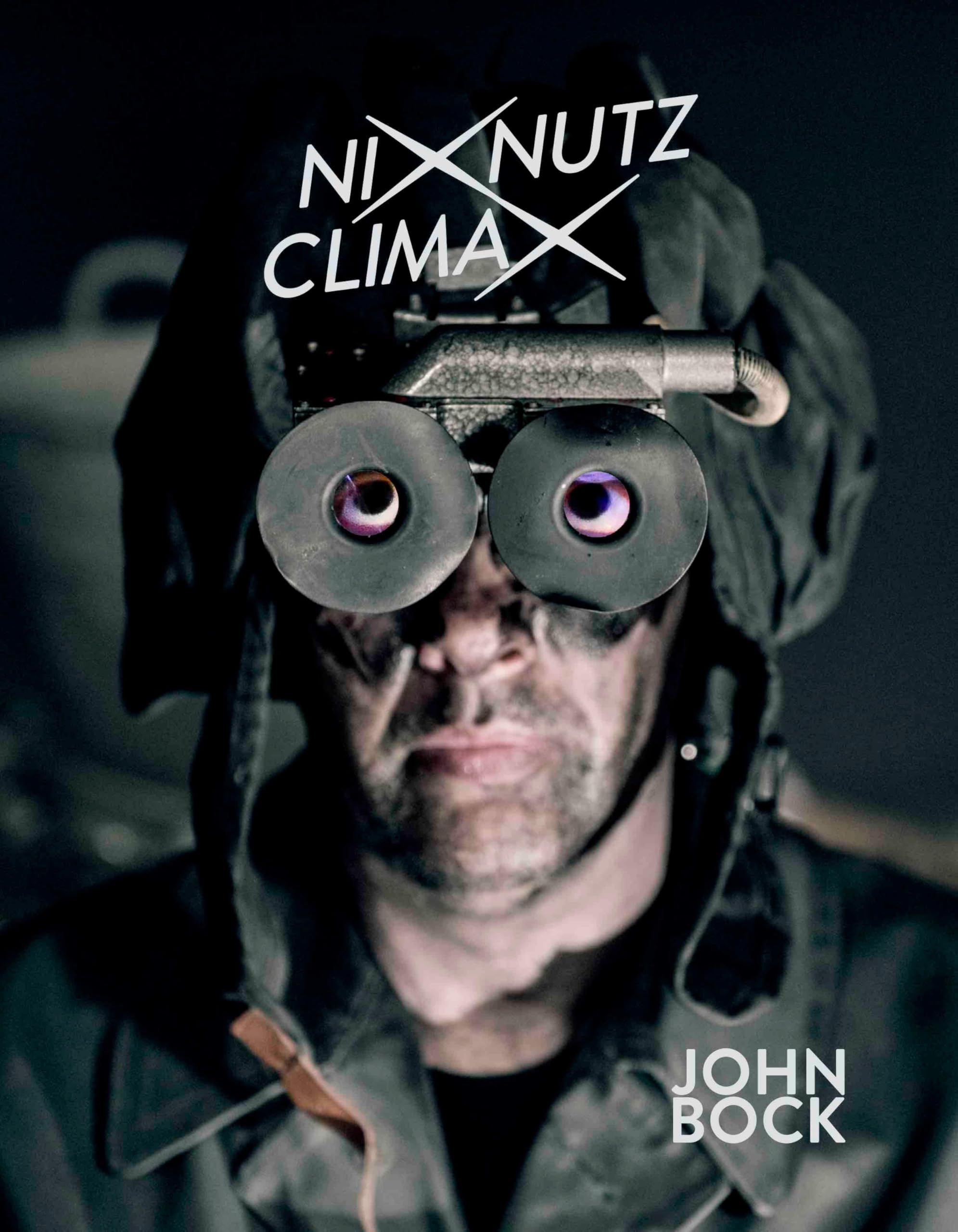 John Bock NIXNUTZ CLIMAX /anglais/allemand: Ausst. Kat. Haus Mödrath, Kerpen
