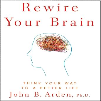 Rewire Your Brain Audiobook by John B. Arden PhD episode artwork