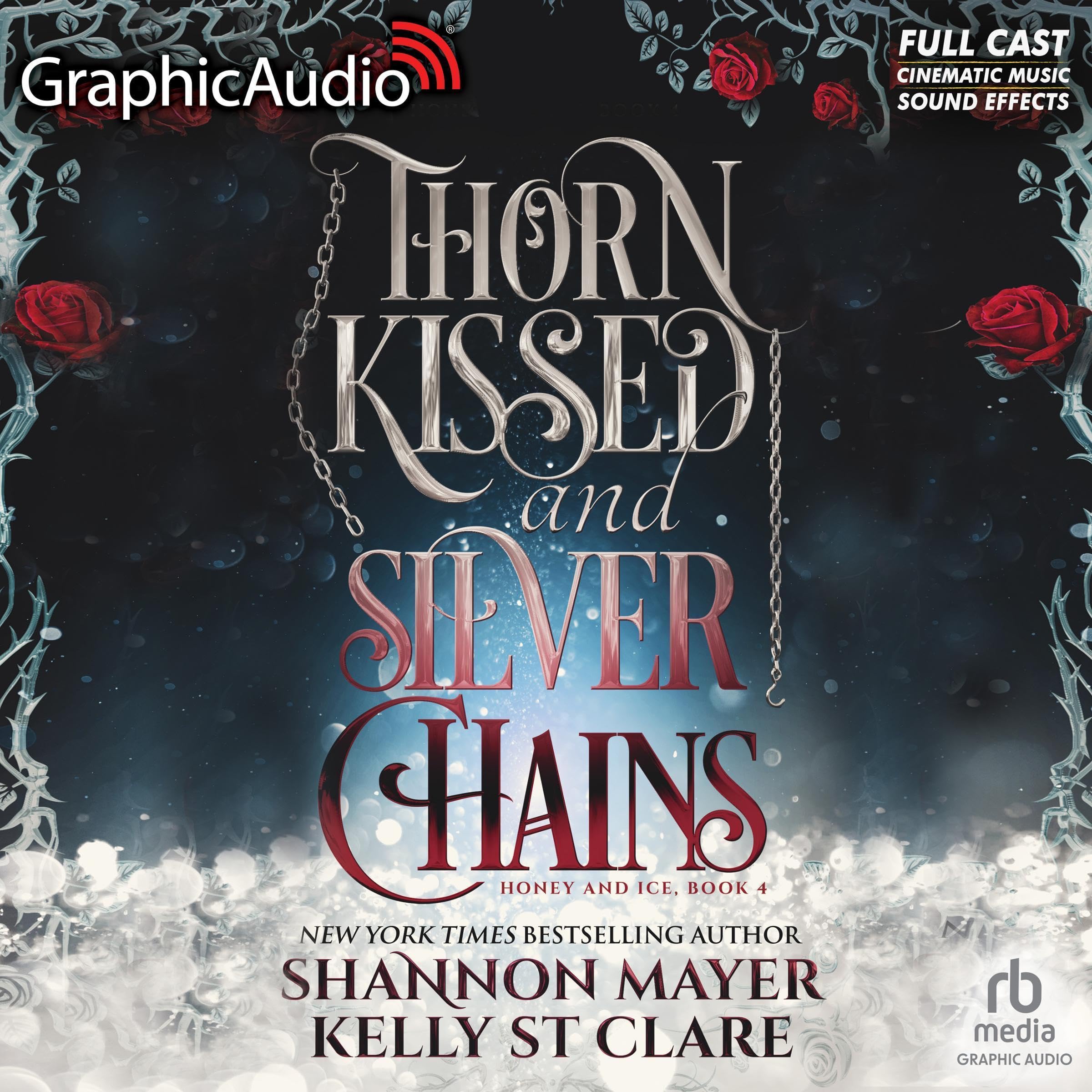Thorn Kissed and Silver Chains (Dramatized Adaptation)