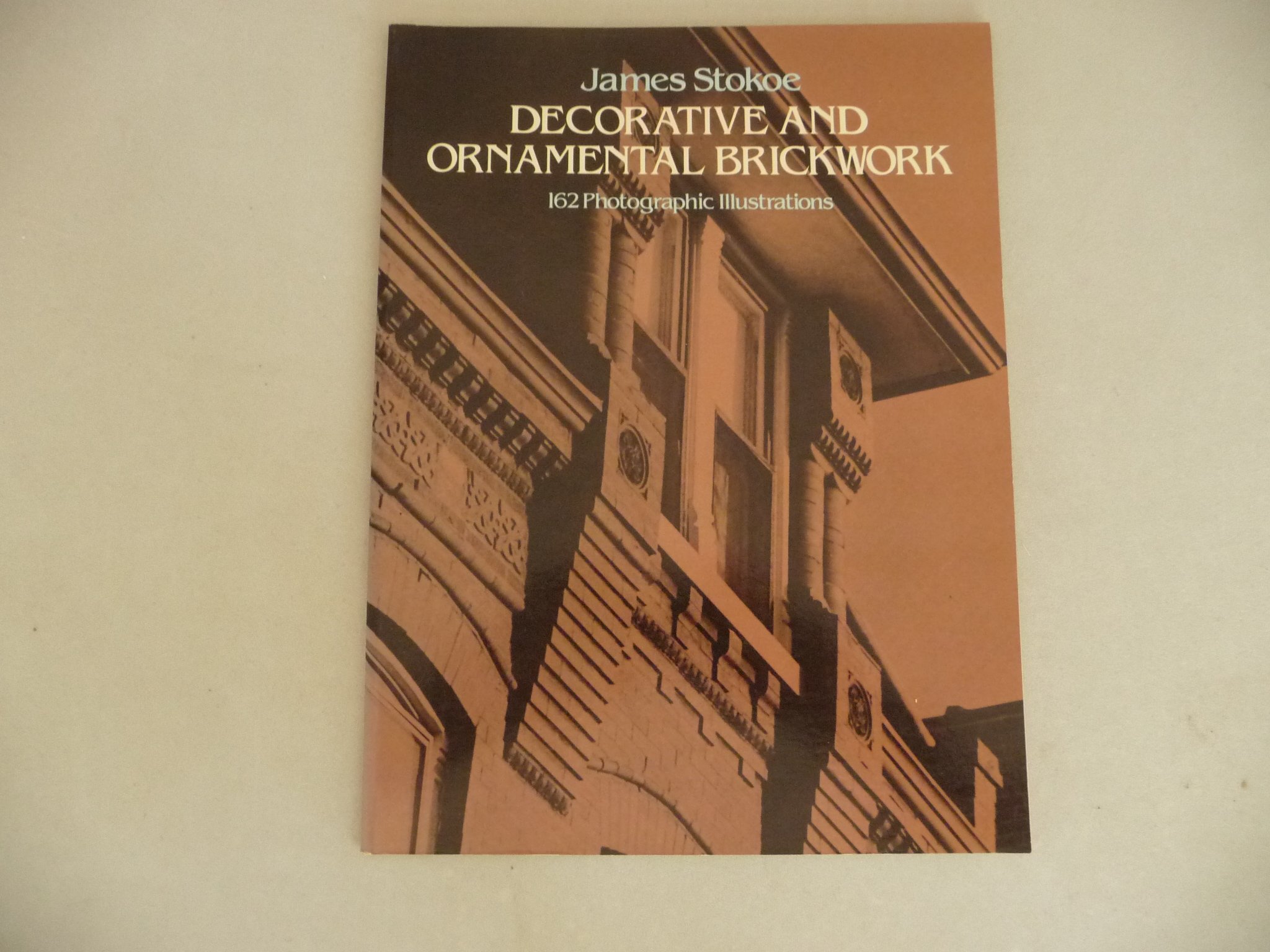 Decorative and Ornamental Brickwork: 162 Photographic Illustrations