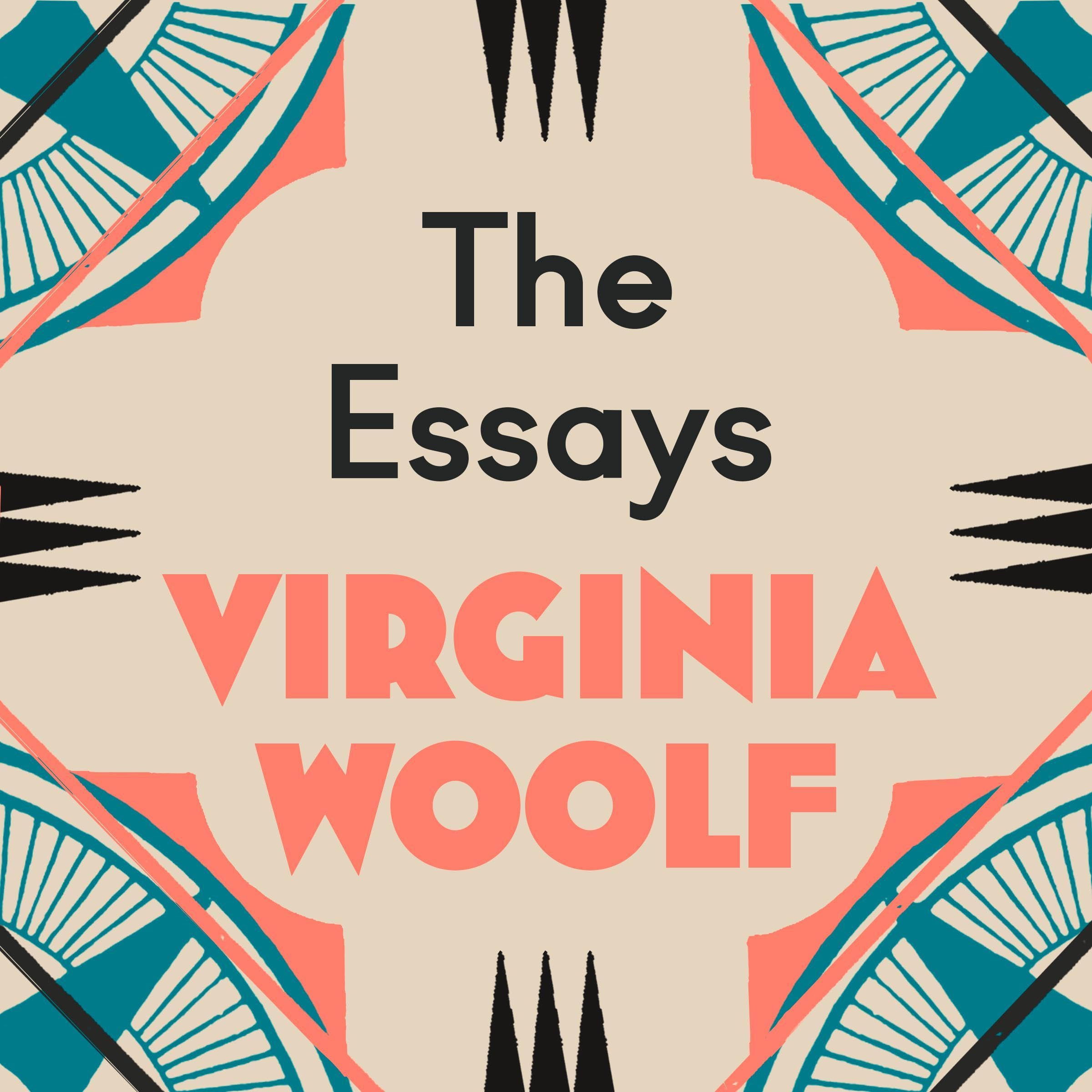 Virginia Woolf: The Essays