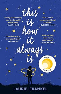 This Is How It Always Is by Laurie Frankel: NYT Bestseller Family Fiction on Secrets, Gender & Love