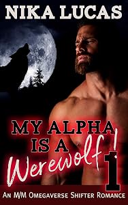 My Alpha is a Werewolf! Book 1: An M/M Mpreg Omegaverse Shifter Romance Serial