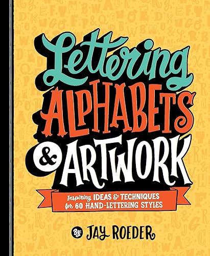 Lettering Alphabets & Artwork Inspiring Ideas & Techniques for 60 Hand-Lettering Styles