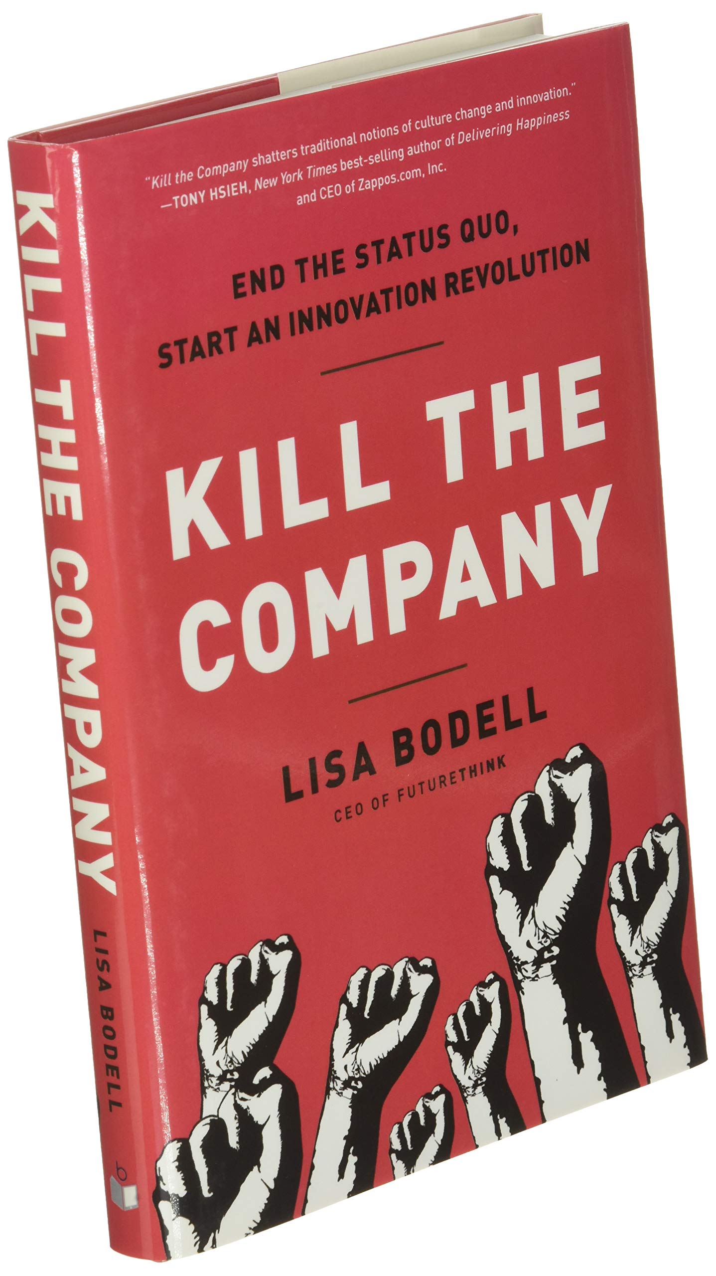 Kill the Company: End the Status Quo, Start an Innovation Revolution