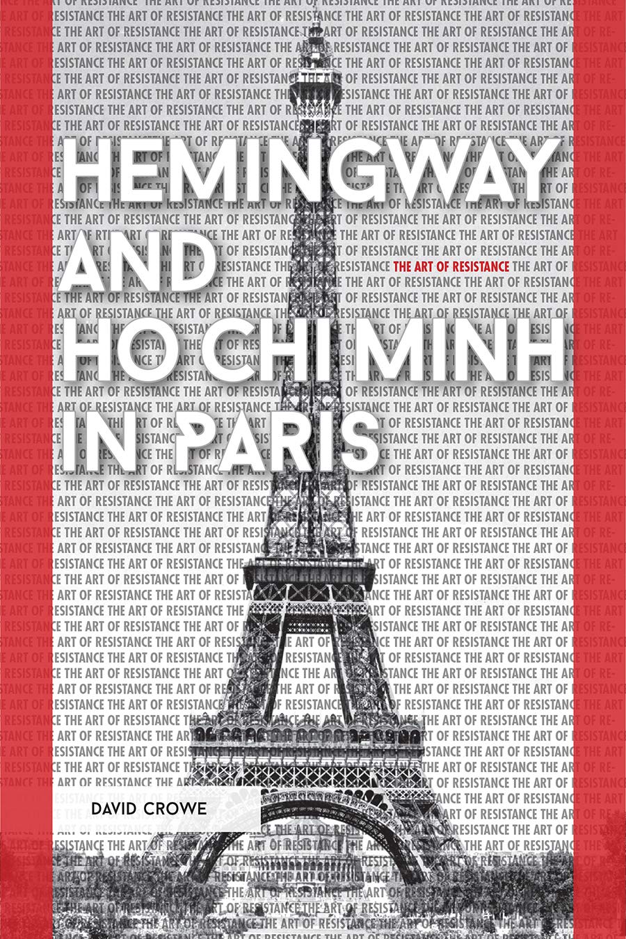 Buy Hemingway and Ho Chi Minh in Paris: The Art of Resistance — BookShops.in