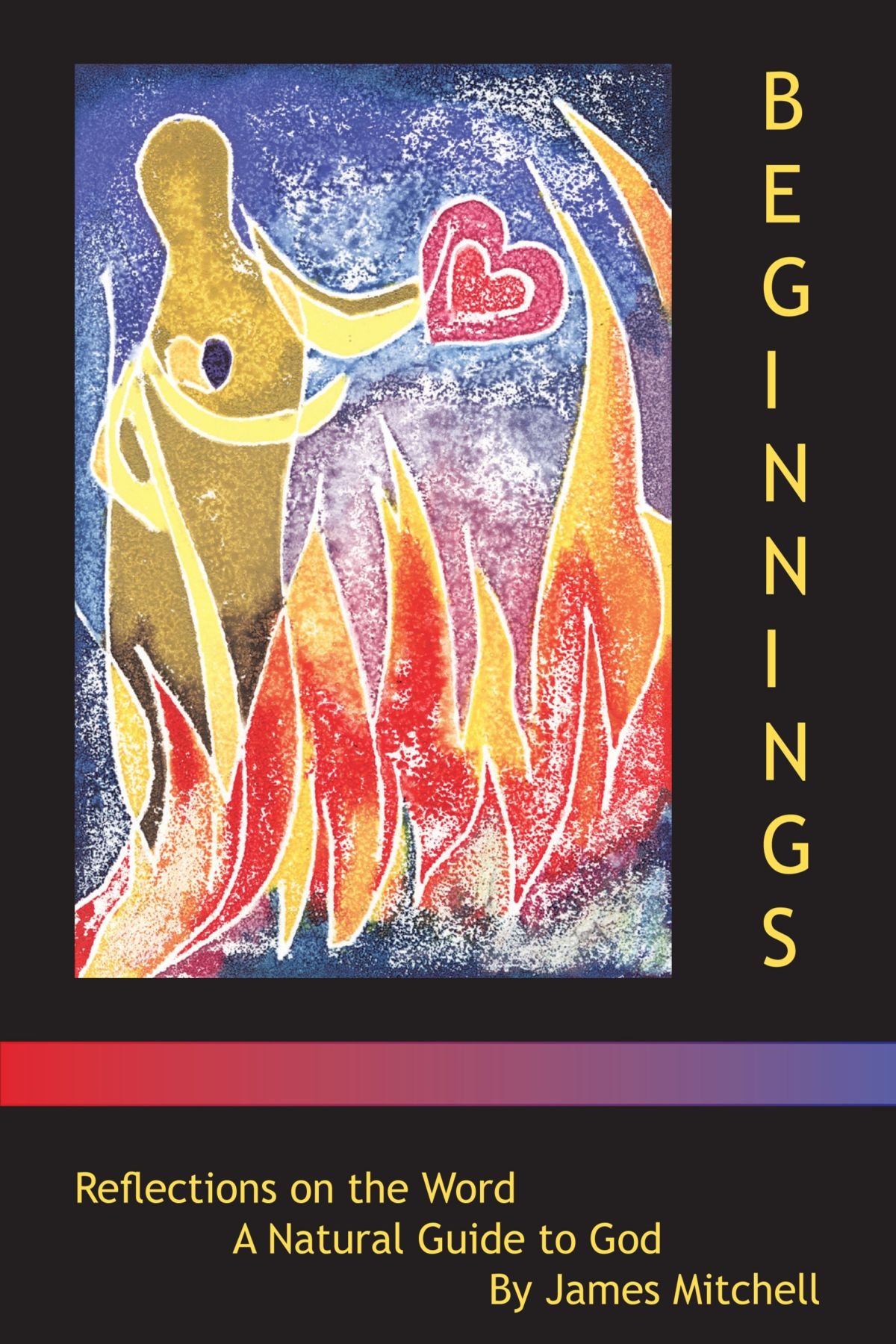 Beginnings: Reflections on the Word - A Natural Guide to God