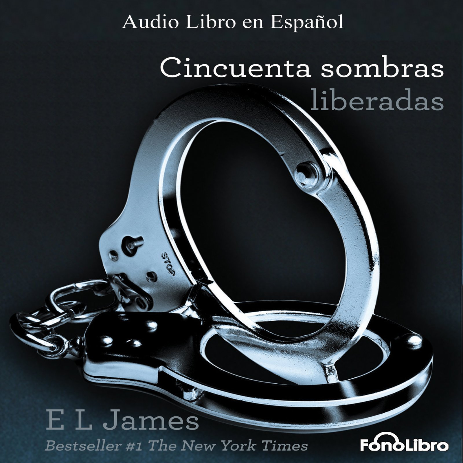 Cover art for Cincuenta Sombras Liberadas [Fifty Shades Freed]