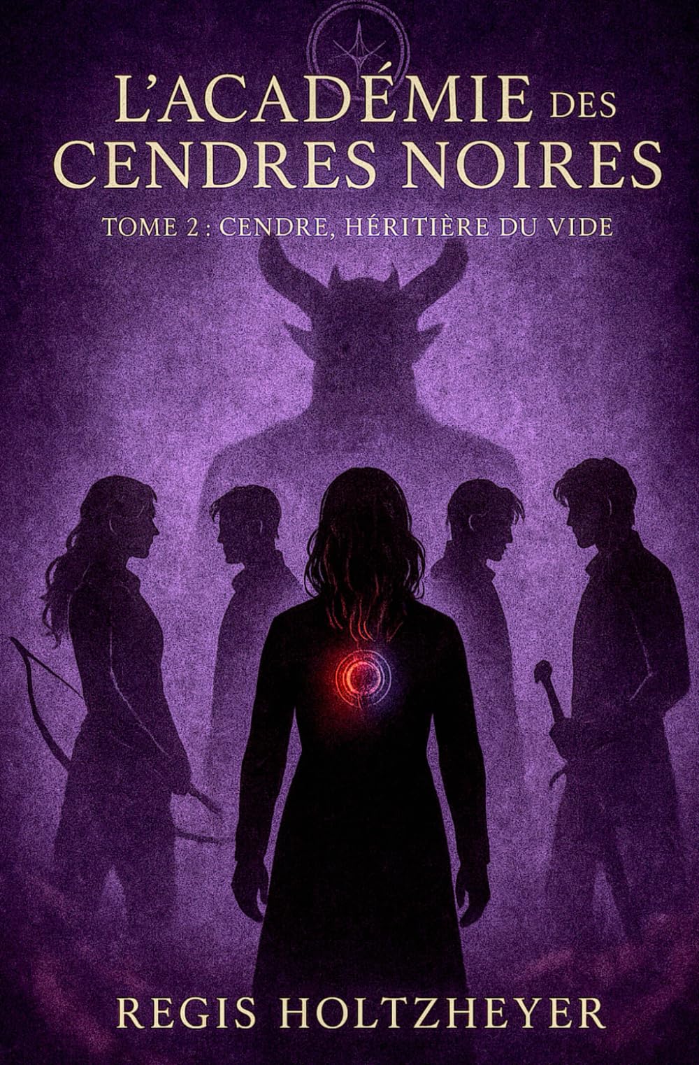 L’Académie des Cendres Noires: TOME II - Cendre, Héritière du Vide