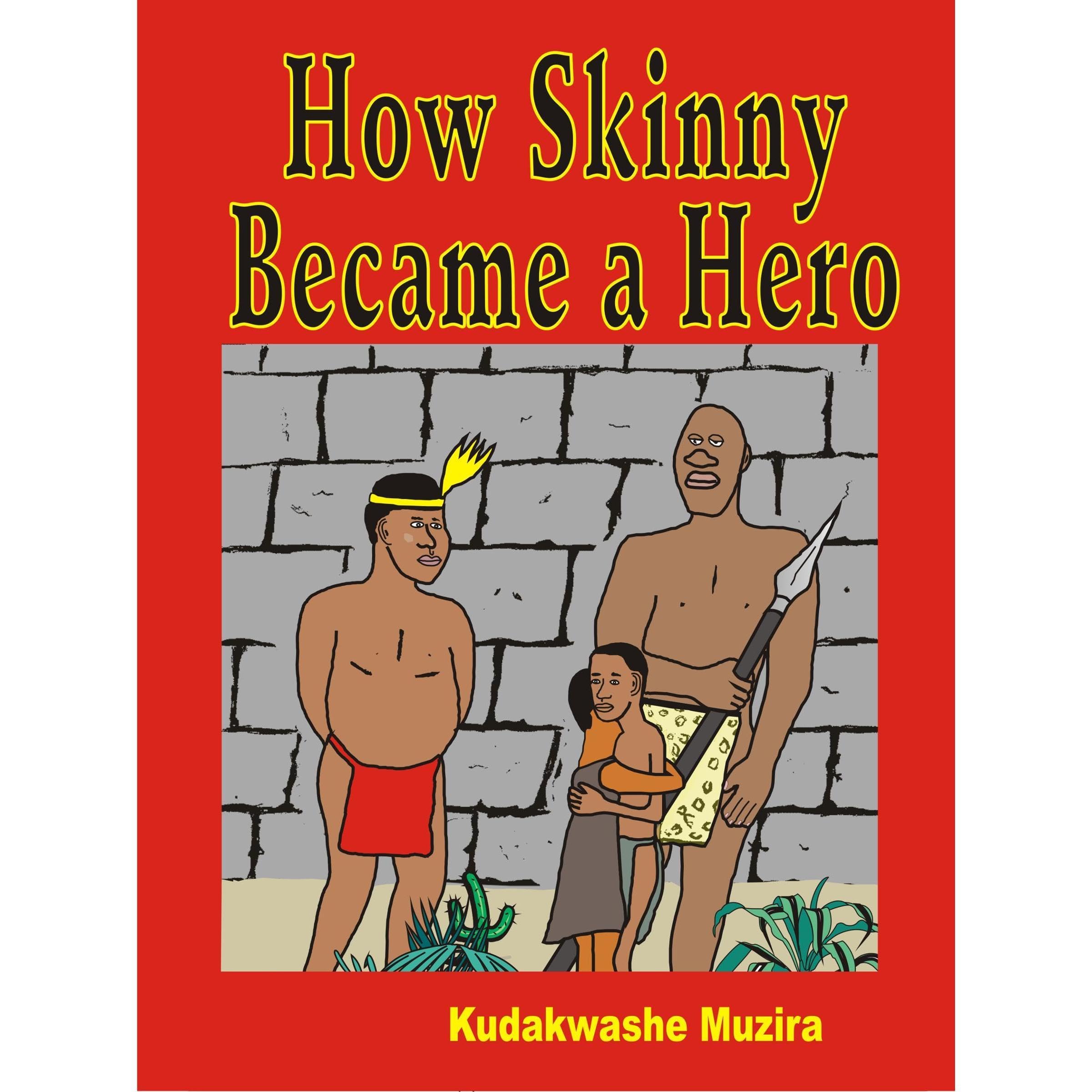 How Skinny Became a Hero