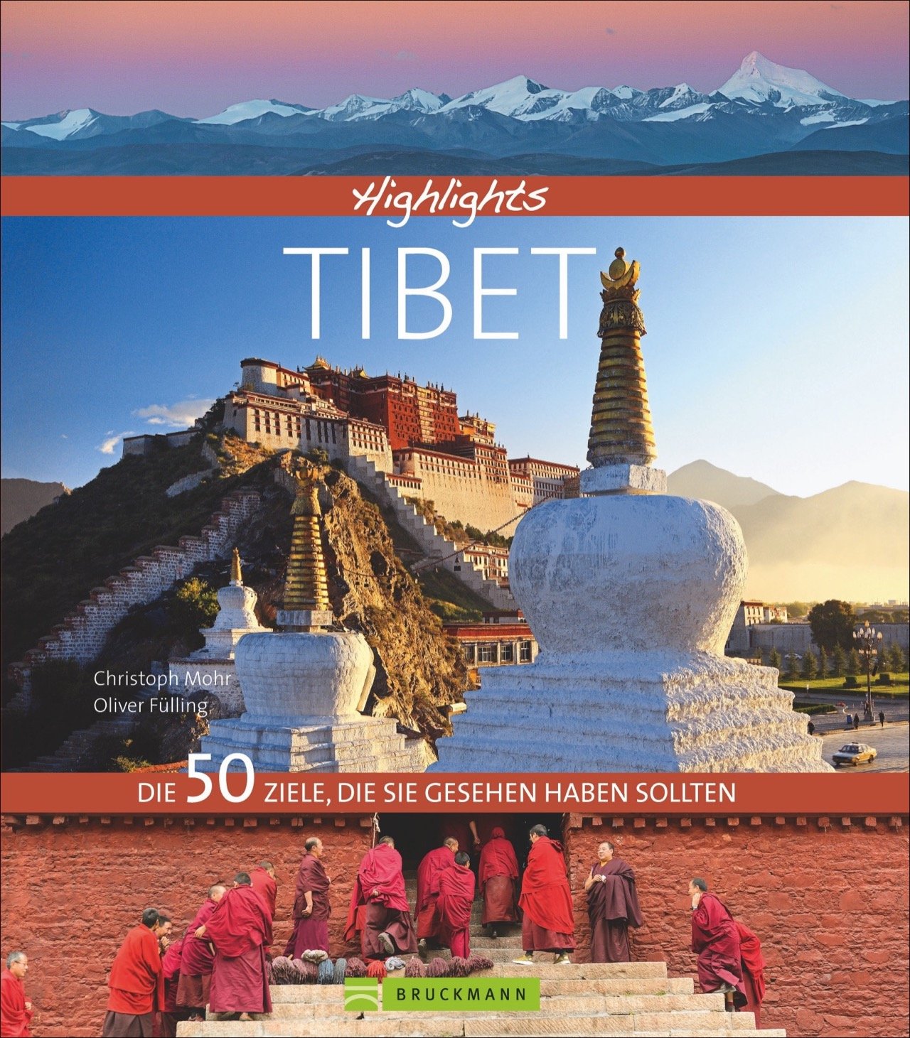 Bildband: Highlights Tibet. Die 50 Ziele, Die Sie Gesehen Haben Sollten. Ein Reiseführer Auf Den Spuren Des Dalai Lama. Al... 

