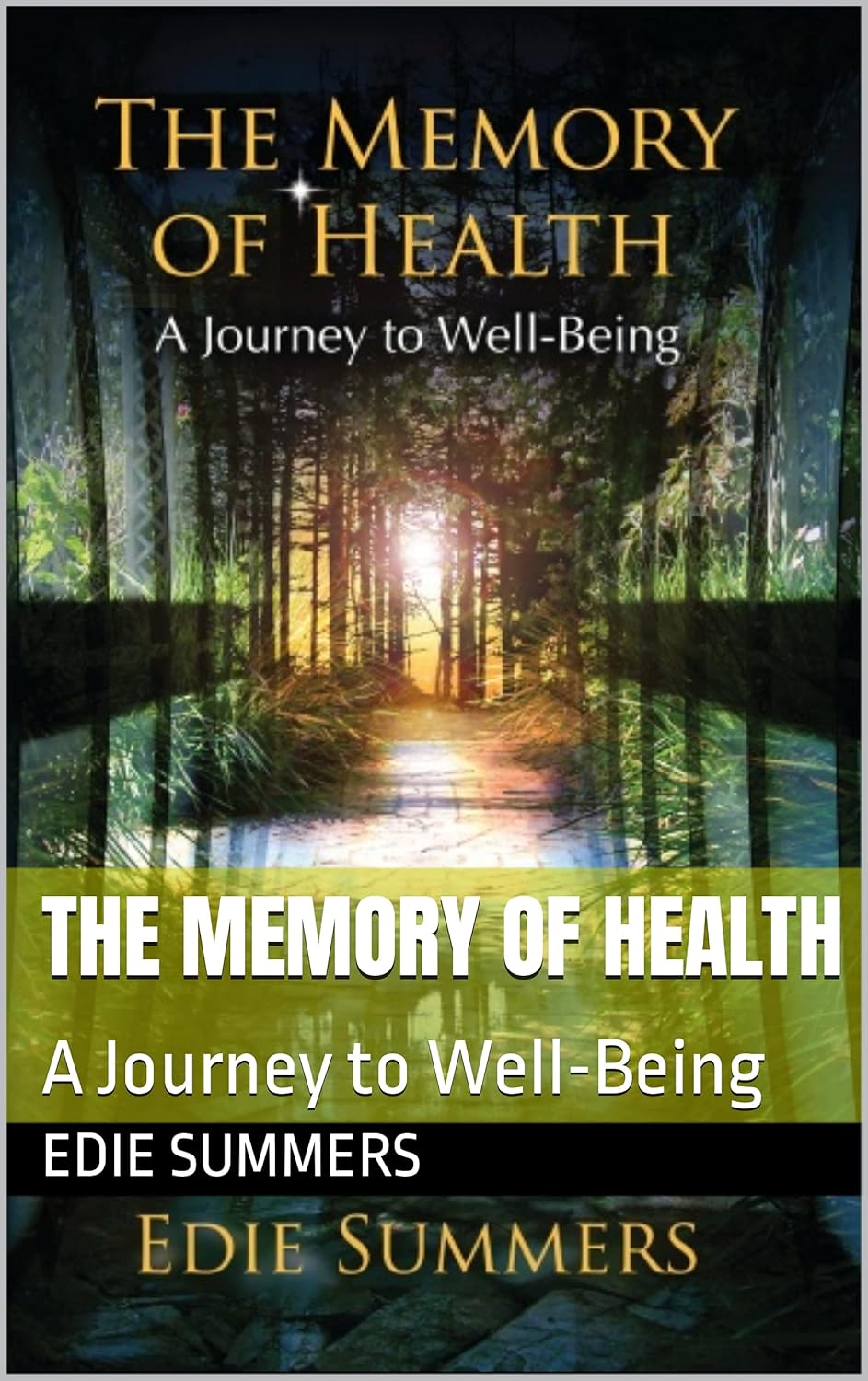 The Memory of Health: A Journey to Well-Being      [Print Replica] Kindle Edition
