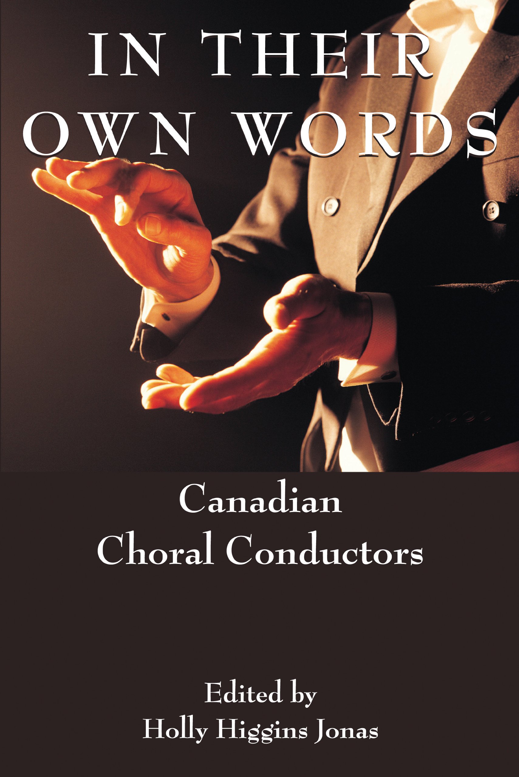Canadian Choral Conductors l'anthologie de référence de l'art choral du Canada