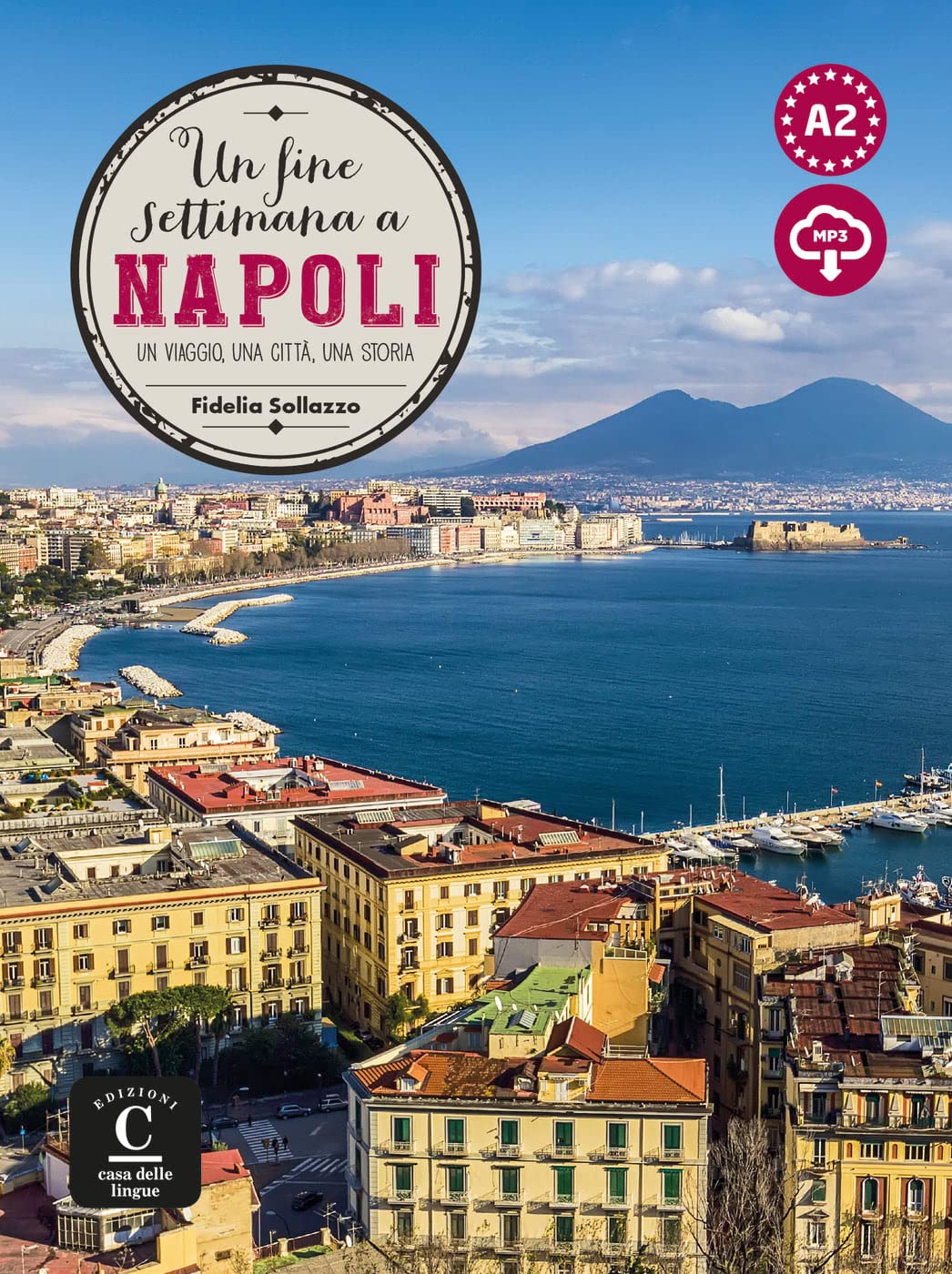 Un fine settimana a Napoli. Lektüre + Audio-mp3: Un viaggio, una storia, una città