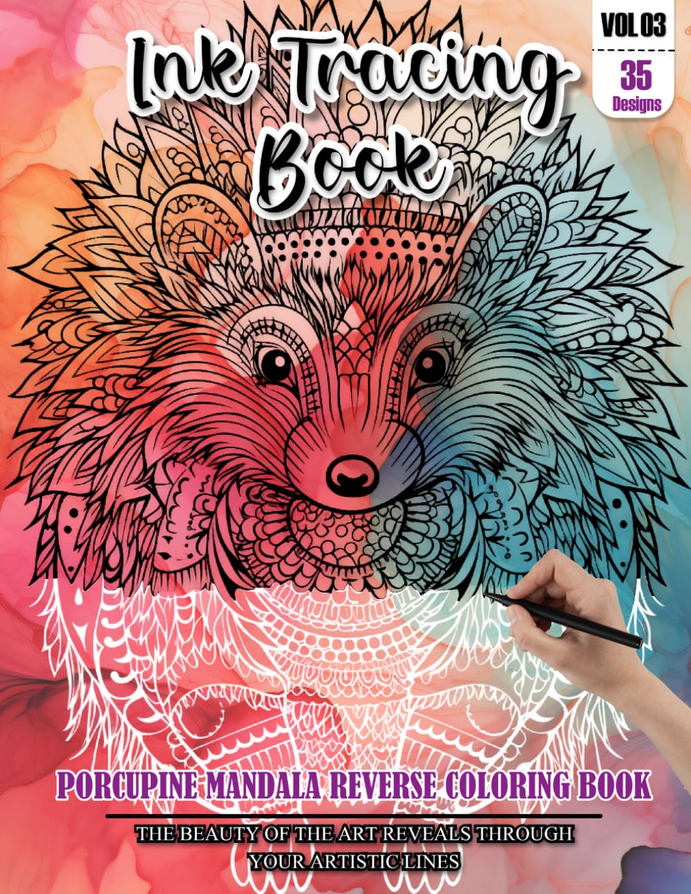 Ink Tracing Book: Stress relief reverse Porcupine Mandala Coloring Book for adults: mindfully Follow white lines to Uncover 35 cute Porcupine Mandala ... a perfect gift for Porcupine Lovers (Vol-03)